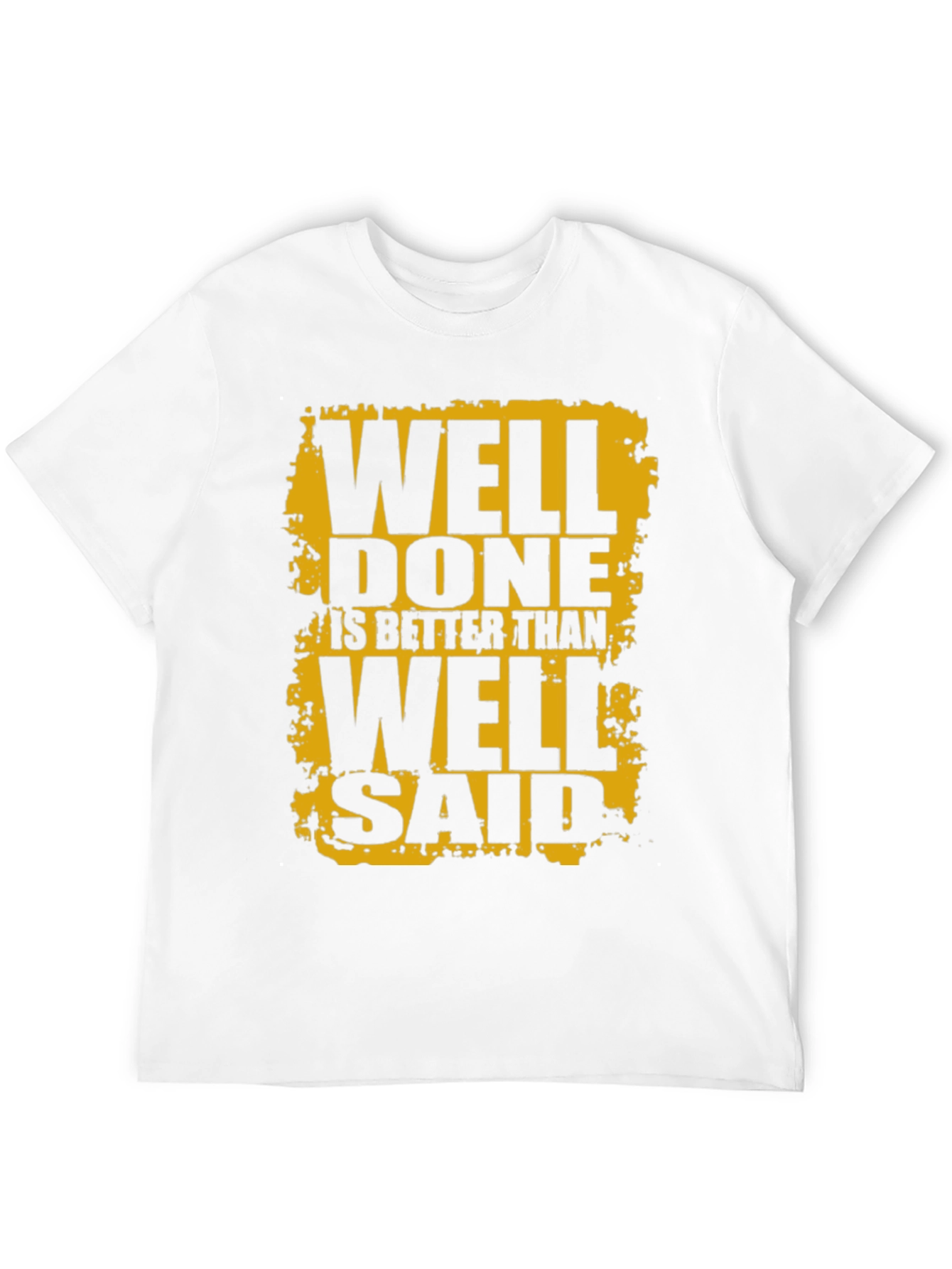 Well Done is Better Than Well Said Black T-Shirt