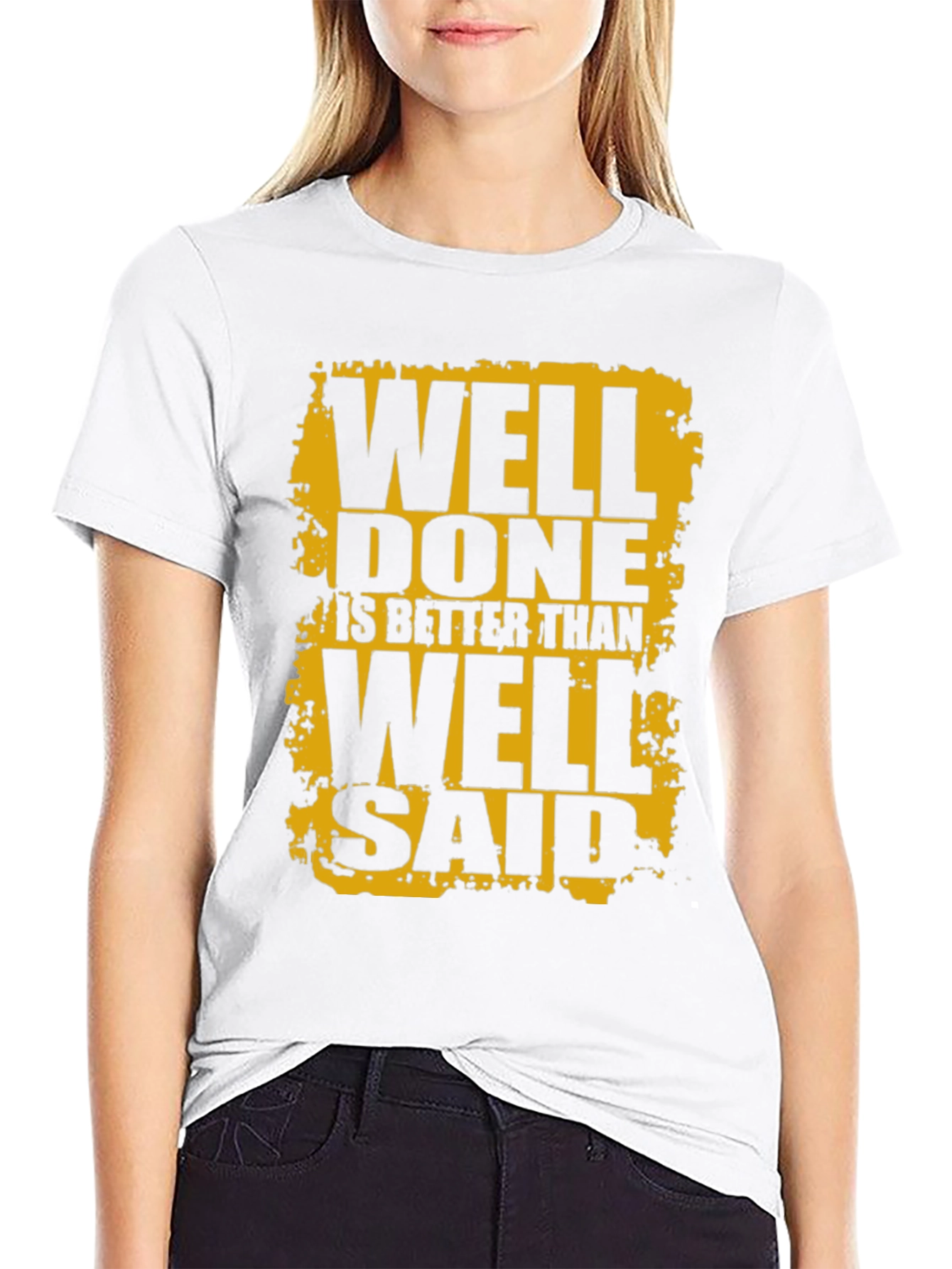 Well Done is Better Than Well Said Black T-Shirt