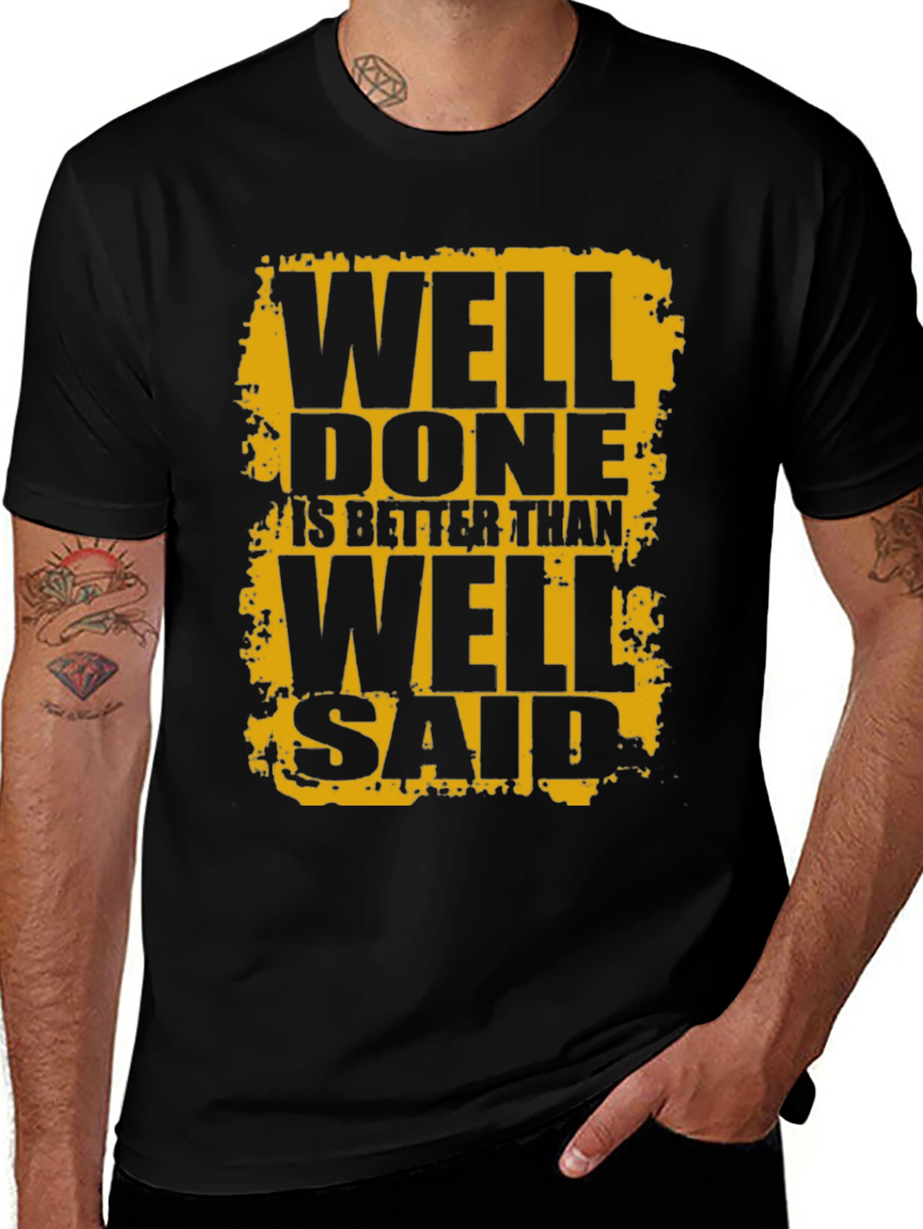 Well Done is Better Than Well Said Black T-Shirt