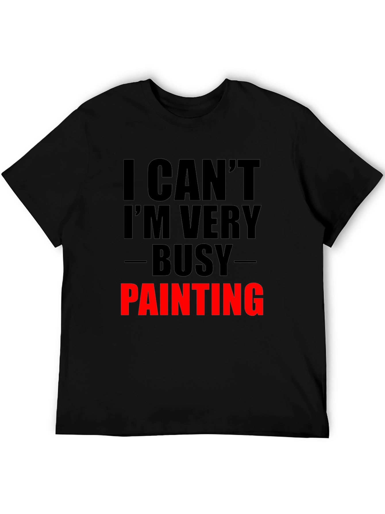 Busy Painting Graphic Tee - Artist Humor T-Shirt