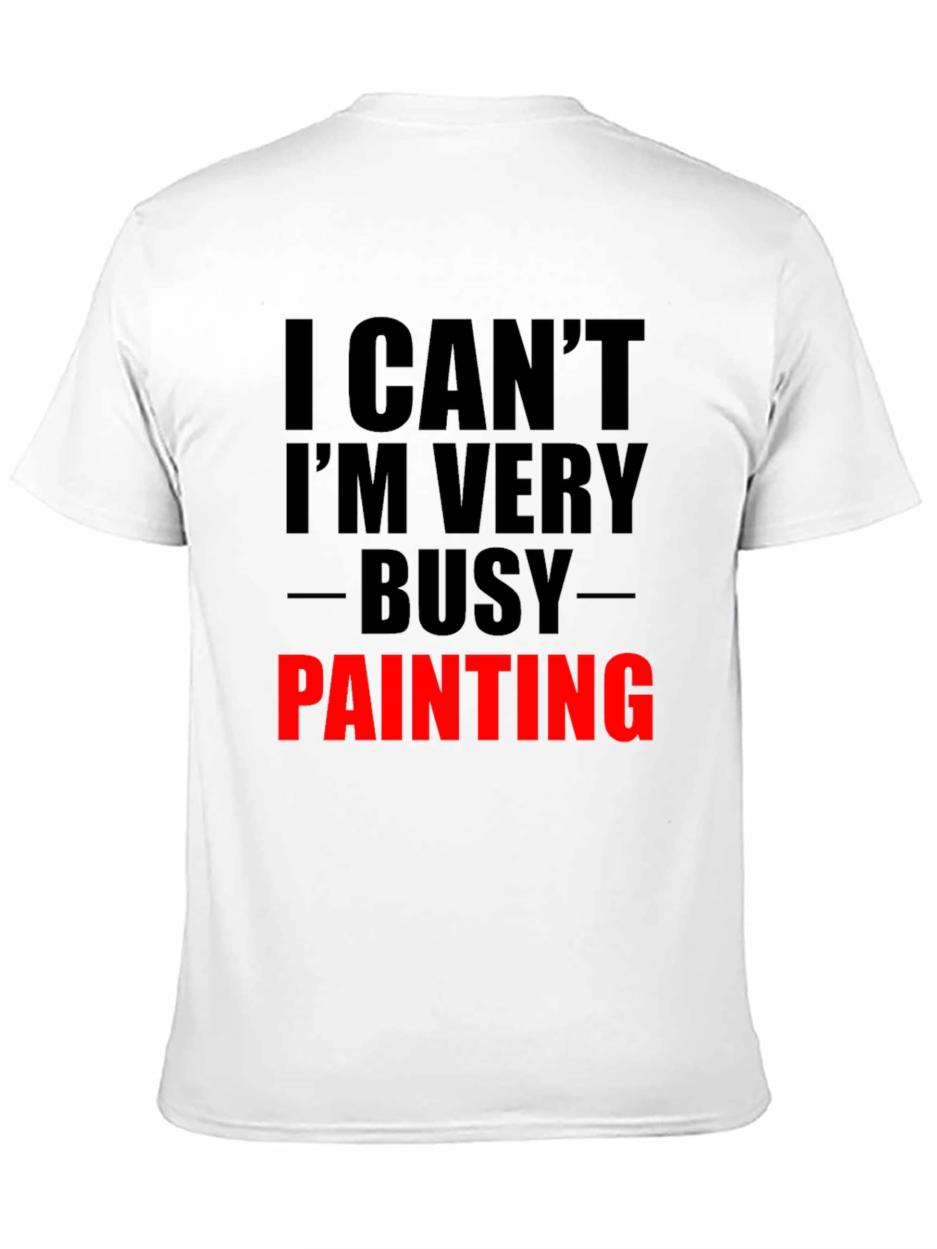 Busy Painting Graphic Tee - Artist Humor T-Shirt