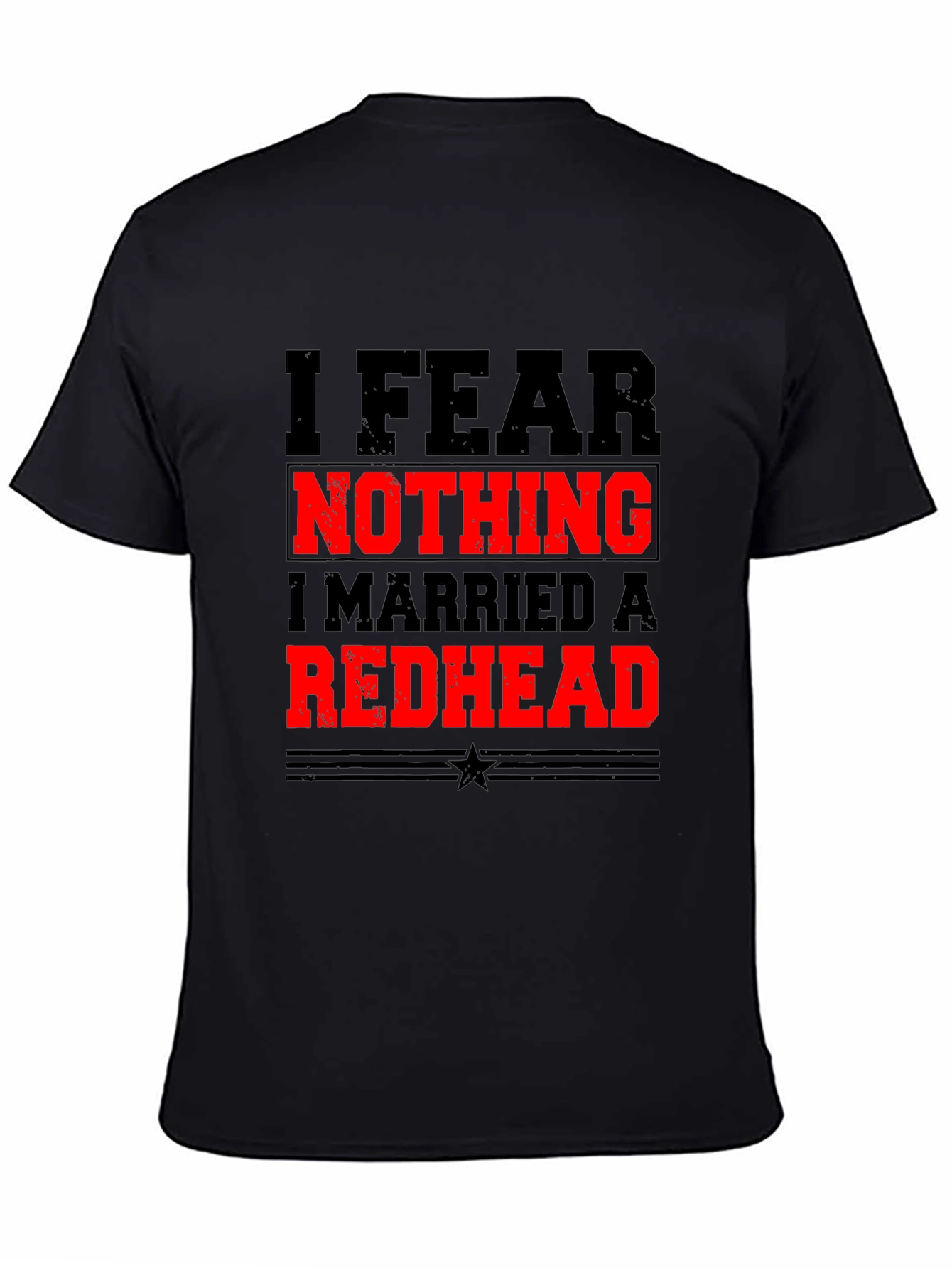 I Fear Nothing Redhead Husband Novelty T-Shirt
