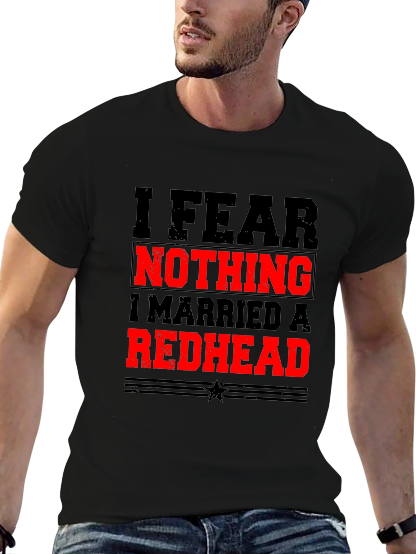 I Fear Nothing Redhead Husband Novelty T-Shirt