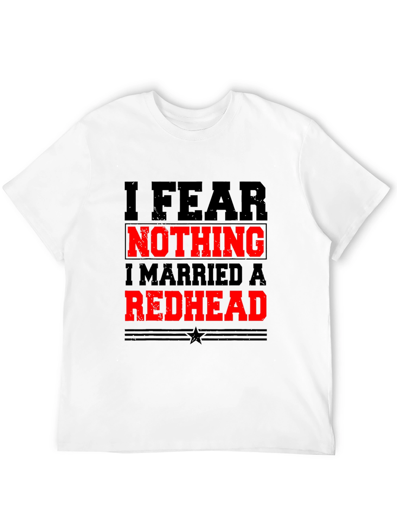 I Fear Nothing Redhead Husband Novelty T-Shirt