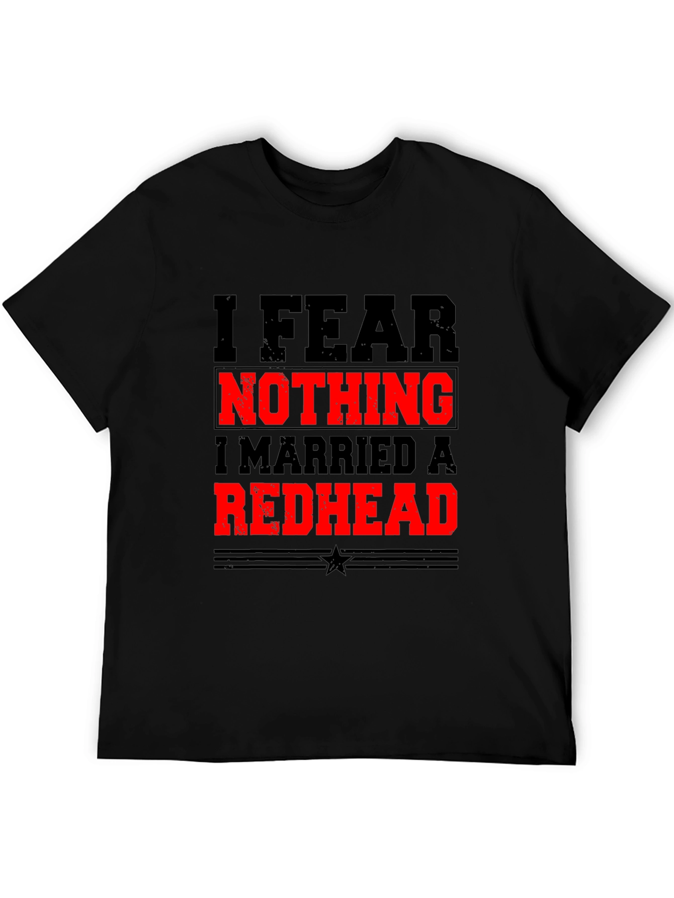 I Fear Nothing Redhead Husband Novelty T-Shirt