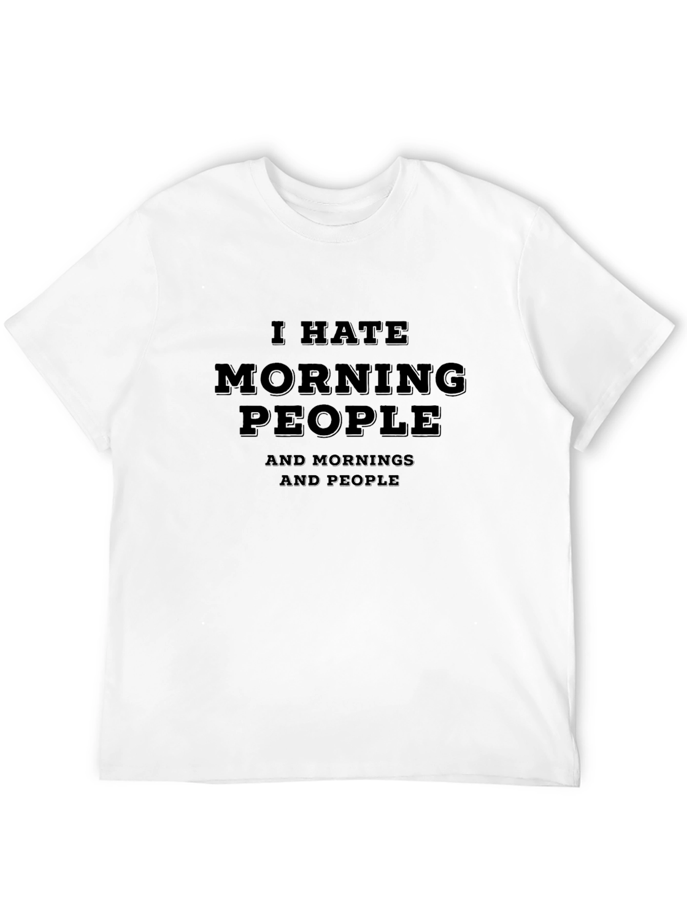 I Hate Morning People Graphic T-Shirt