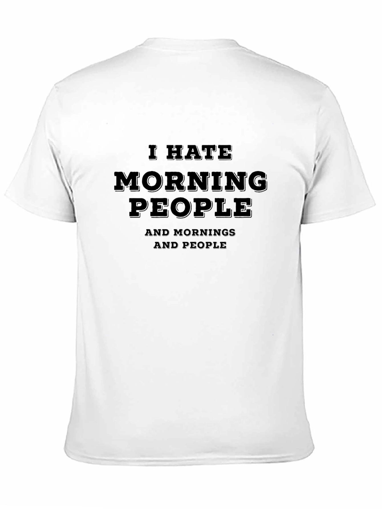 I Hate Morning People Graphic T-Shirt