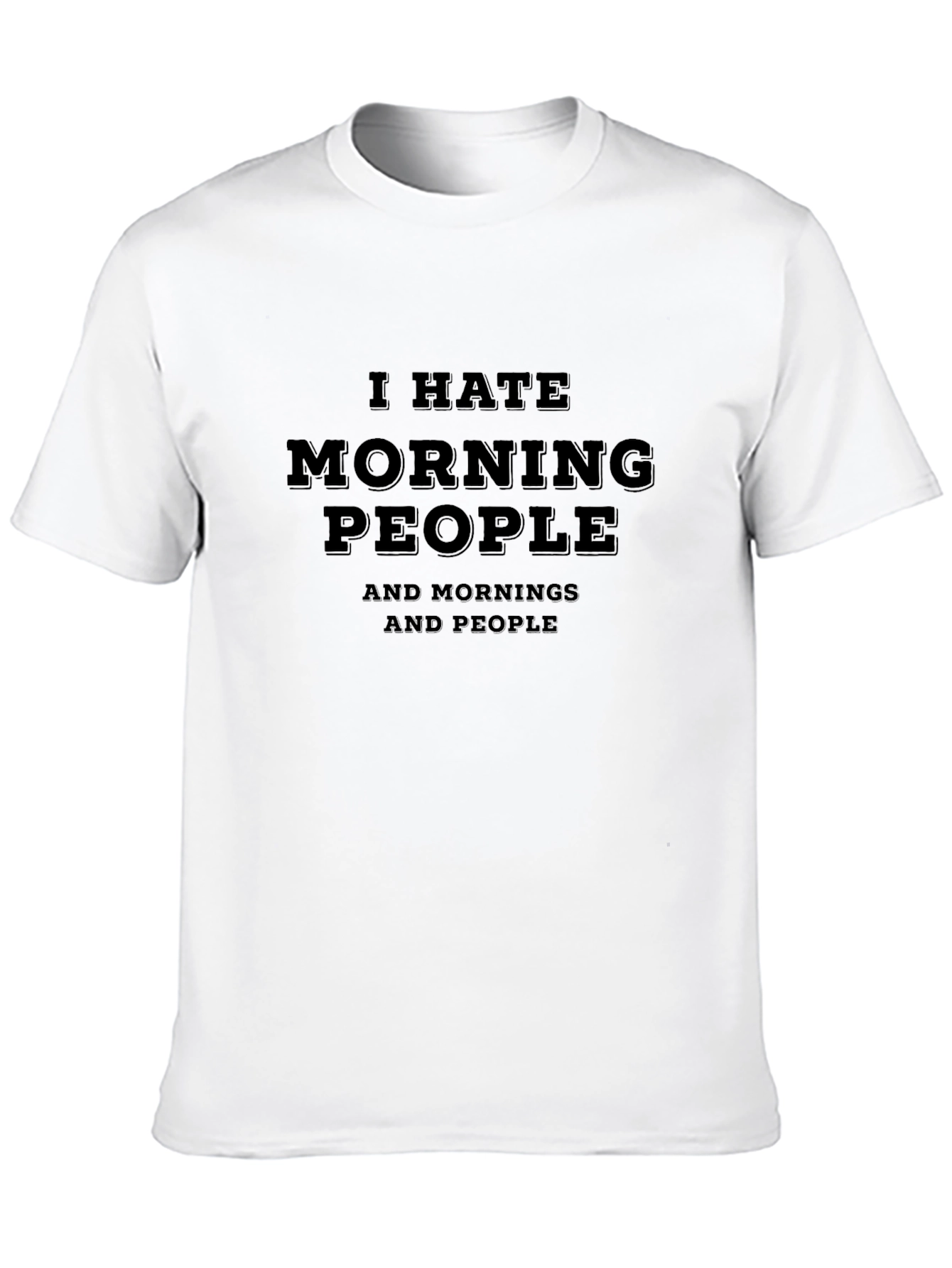 I Hate Morning People Graphic T-Shirt