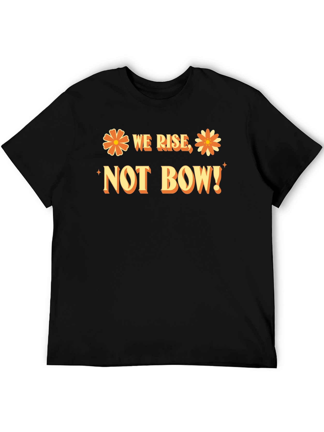 We Rise Not Bow Black Graphic Tee