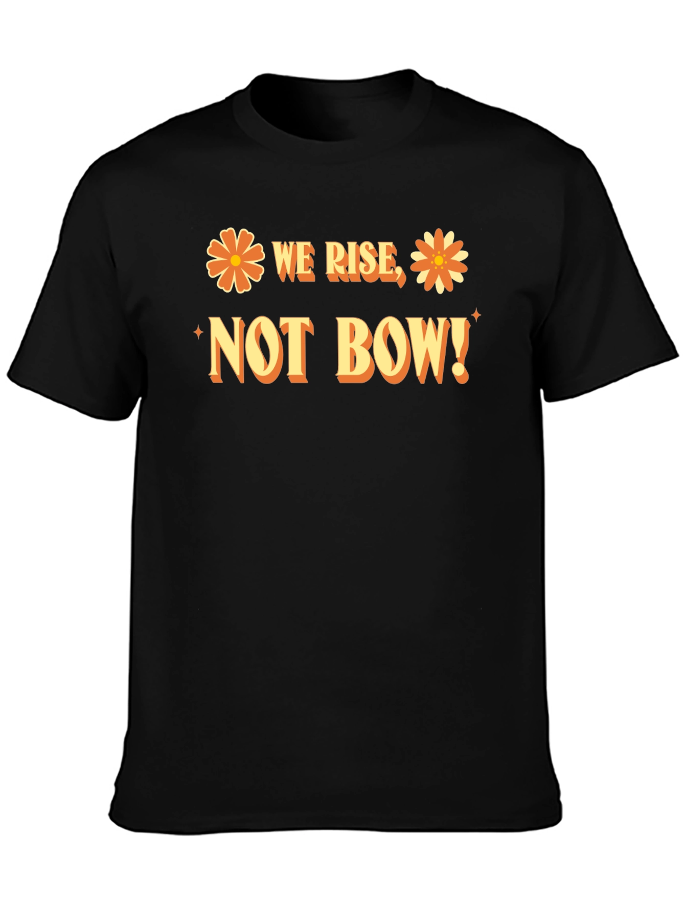 We Rise Not Bow Black Graphic Tee