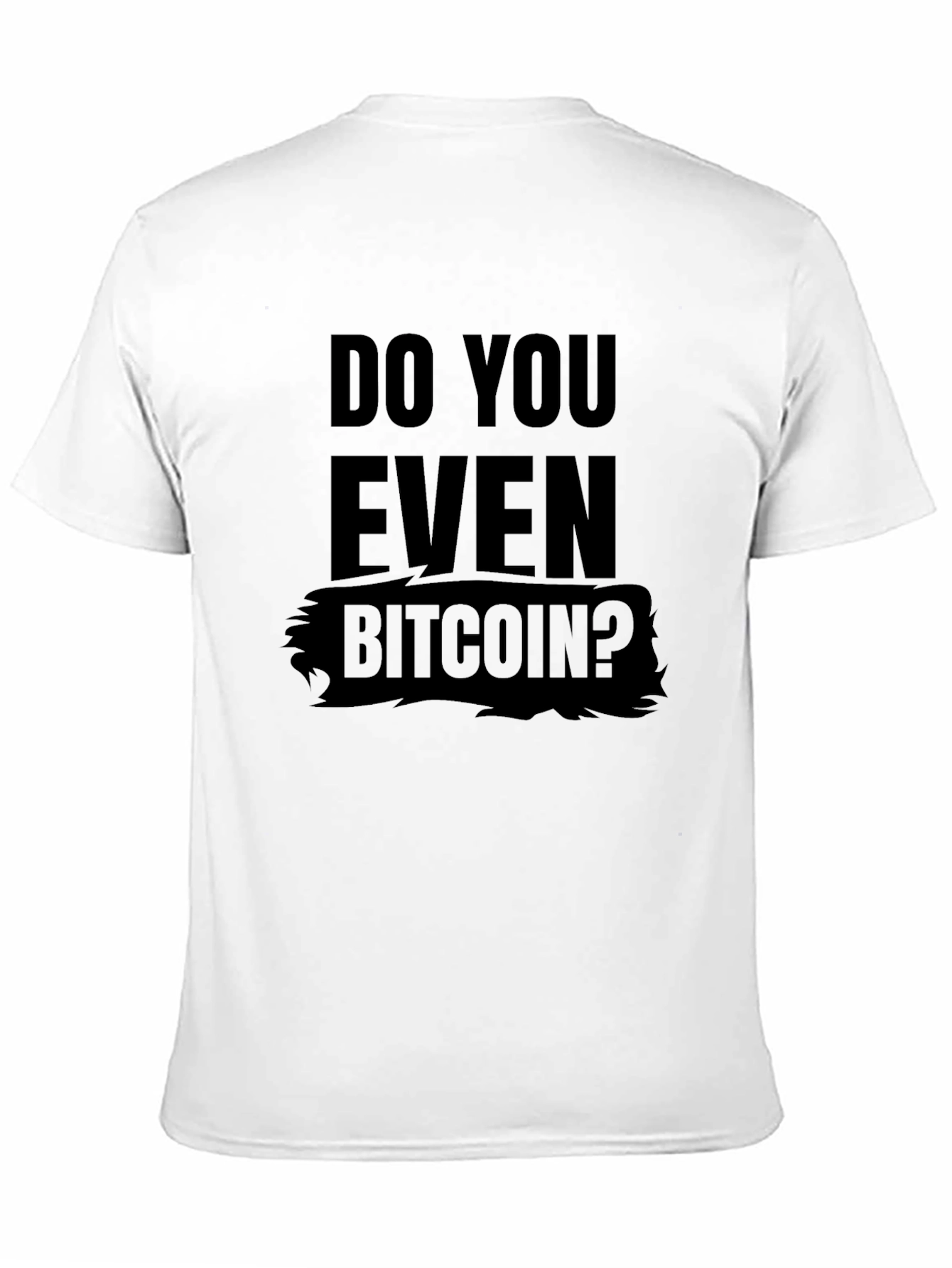 Do You Even Bitcoin? Graphic Tee - Crypto T-Shirt