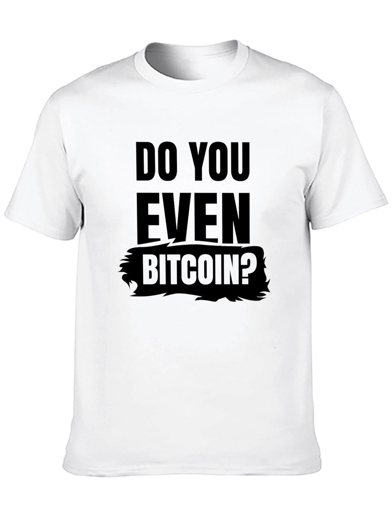 Do You Even Bitcoin? Graphic Tee - Crypto T-Shirt