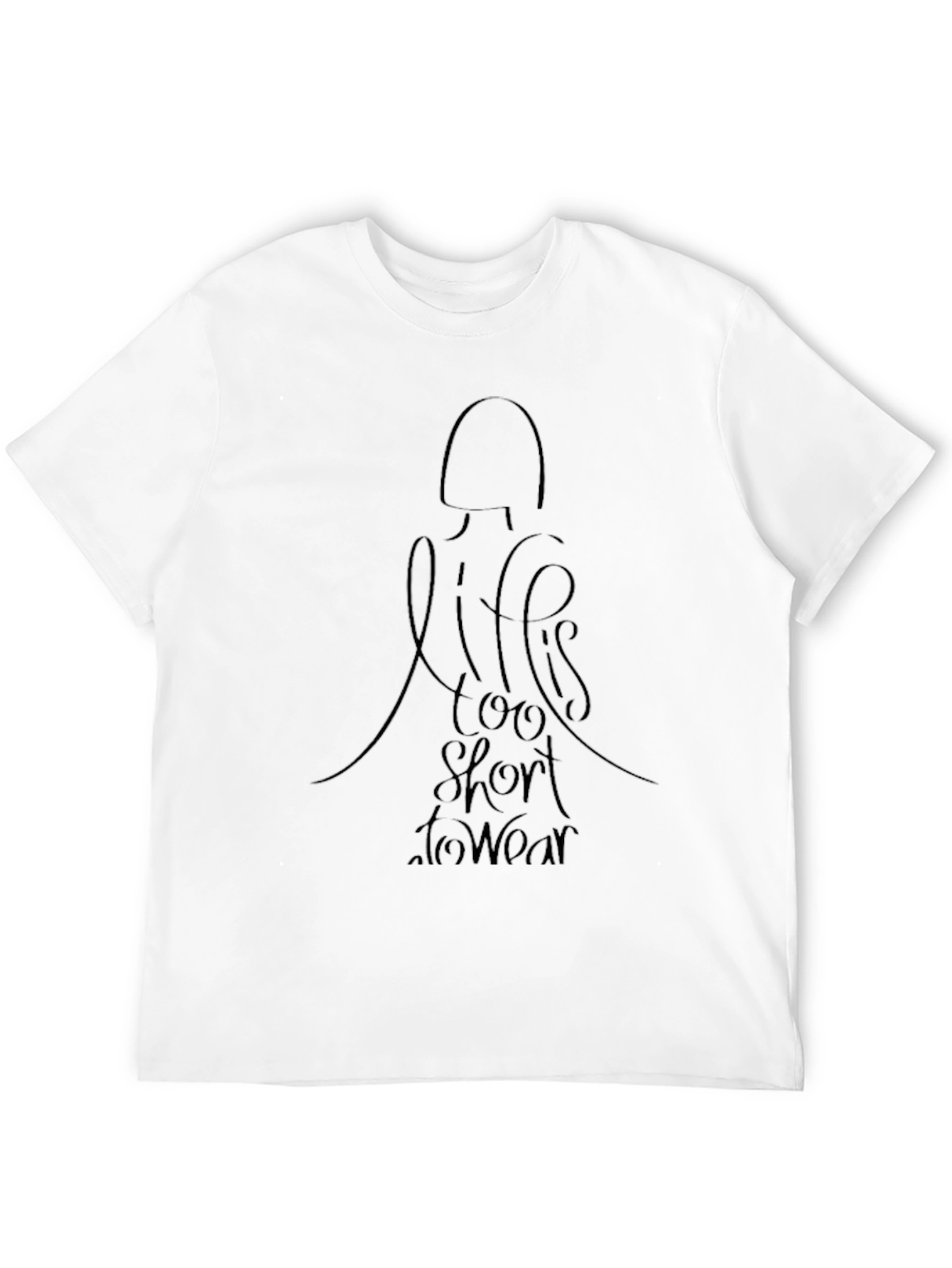 Life is Too Short T-Shirt - Black