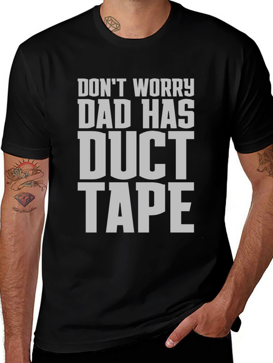 Dad Has Duct Tape T-Shirt - Funny Fathers Day Gift