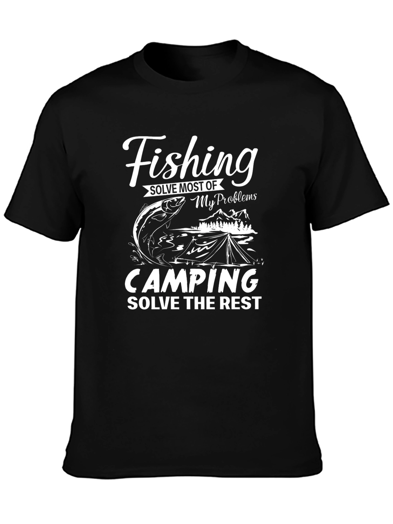 Fishing and Camping Solve Problems T-Shirt