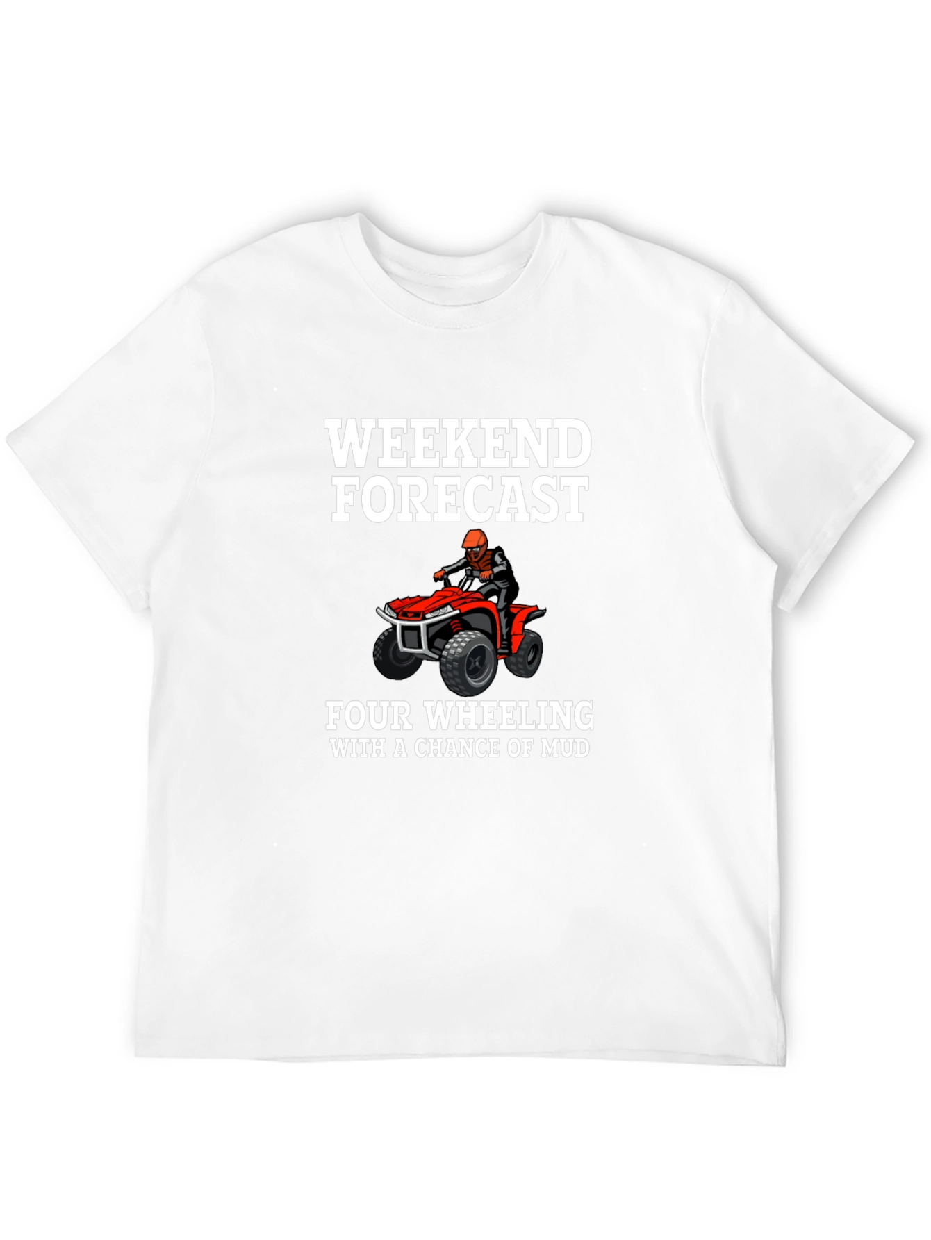 Weekend Forecast Four Wheeling T-Shirt
