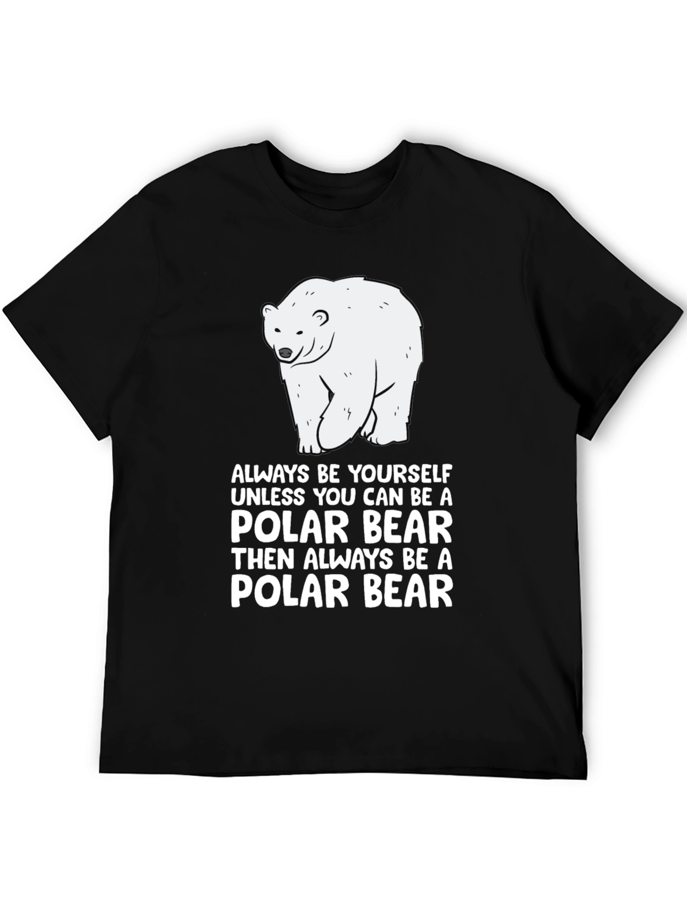 Polar Bear T-Shirt - Always Be Yourself