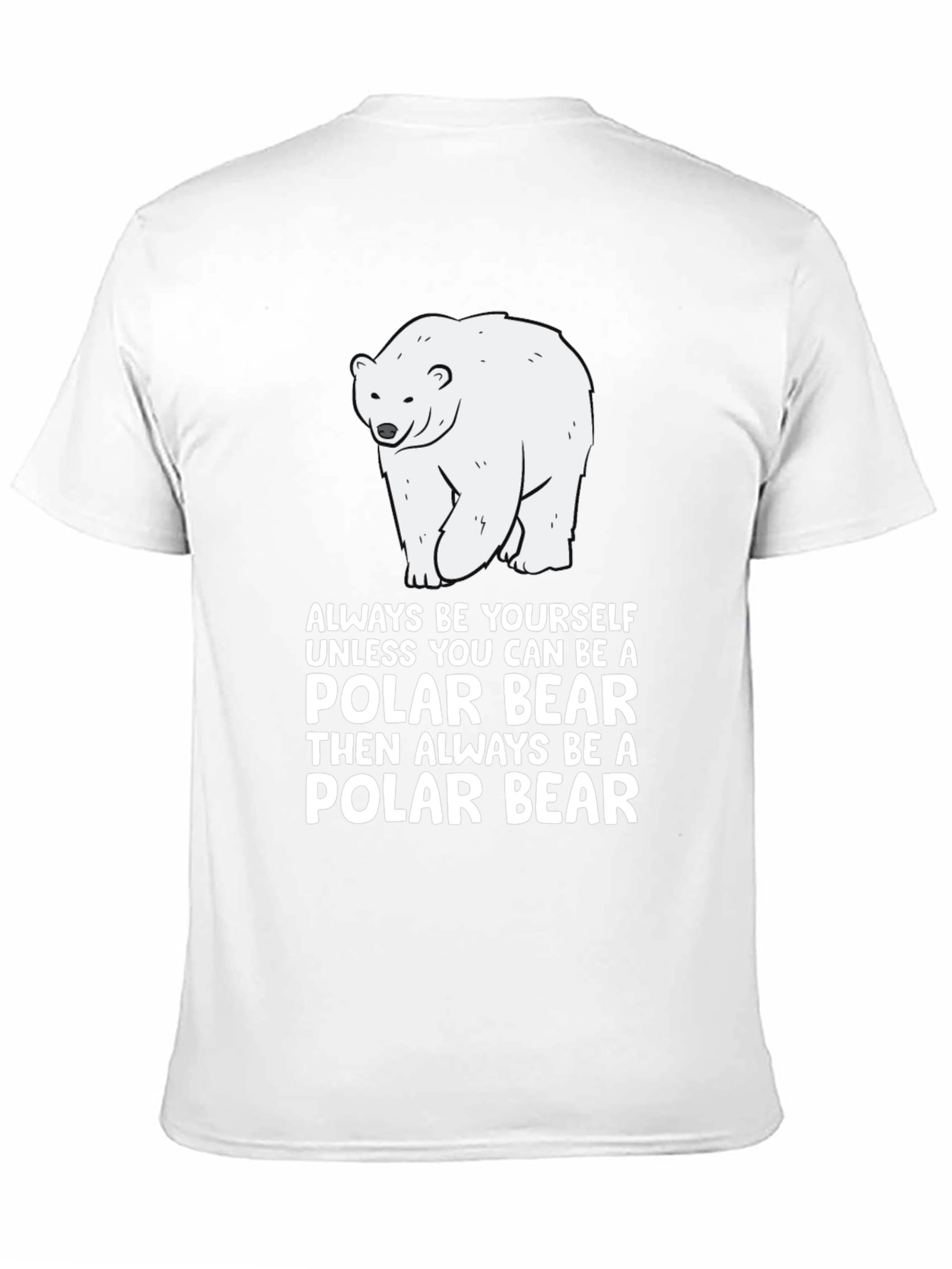 Polar Bear T-Shirt - Always Be Yourself