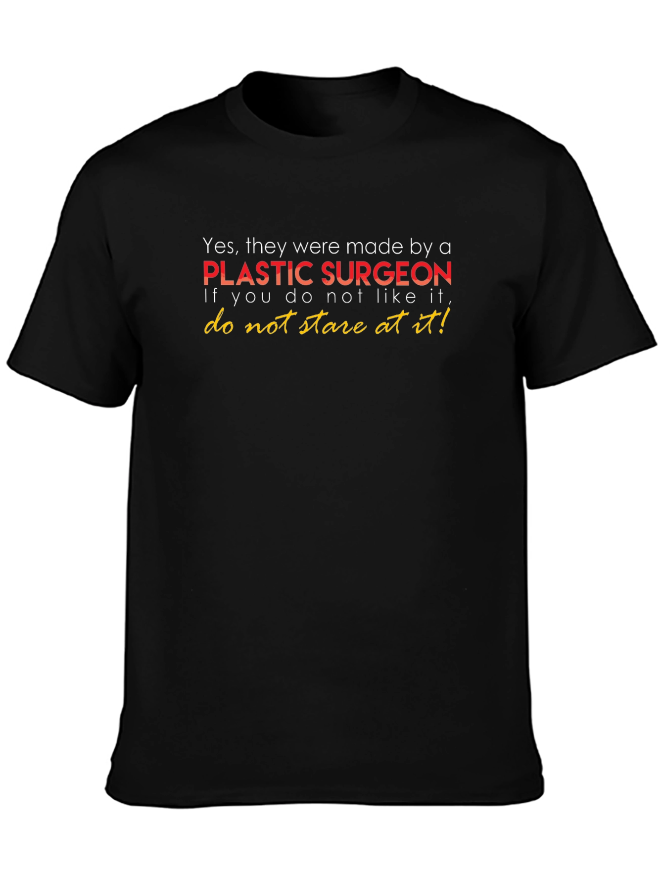 Plastic Surgeon T-Shirt - Funny Sarcastic Tee