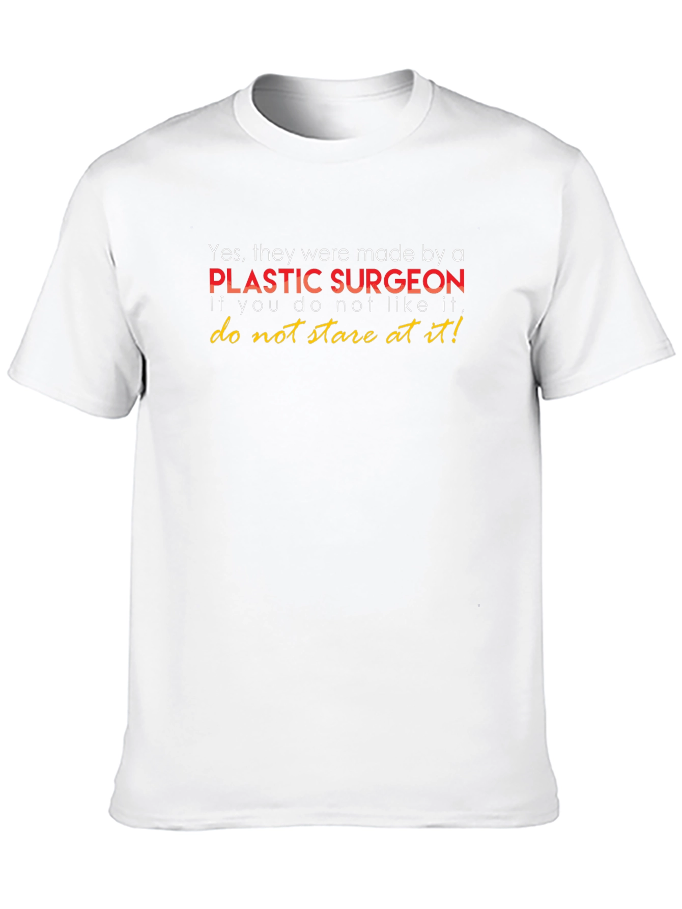 Plastic Surgeon T-Shirt - Funny Sarcastic Tee