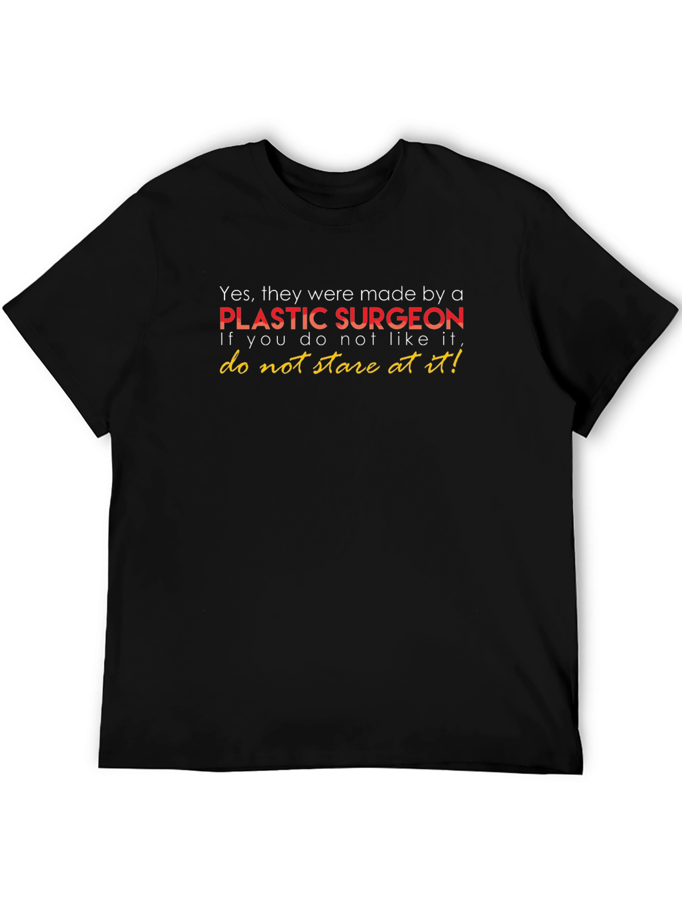Plastic Surgeon T-Shirt - Funny Sarcastic Tee
