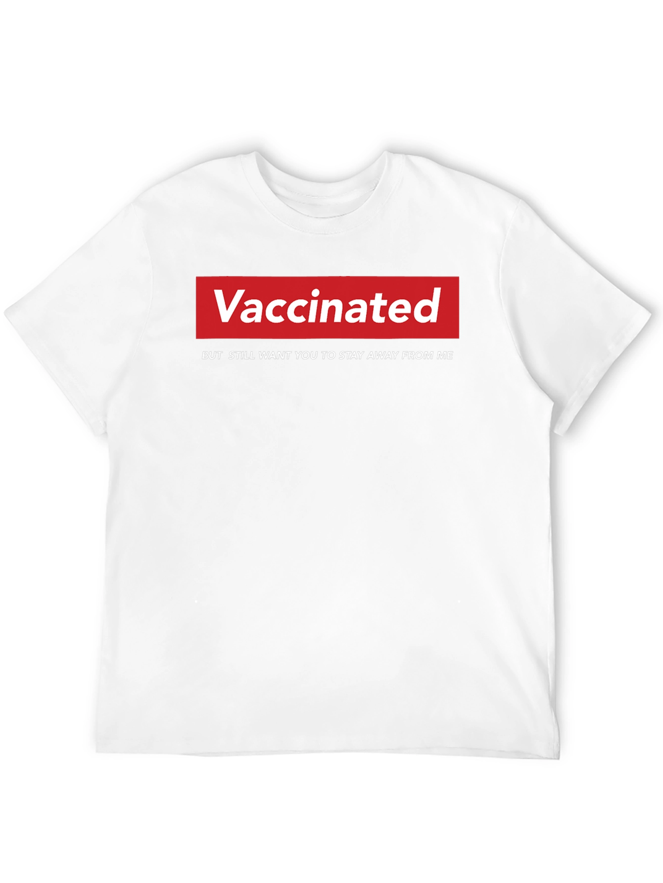 Vaccinated Slogan T-Shirt - Stay Away From Me!