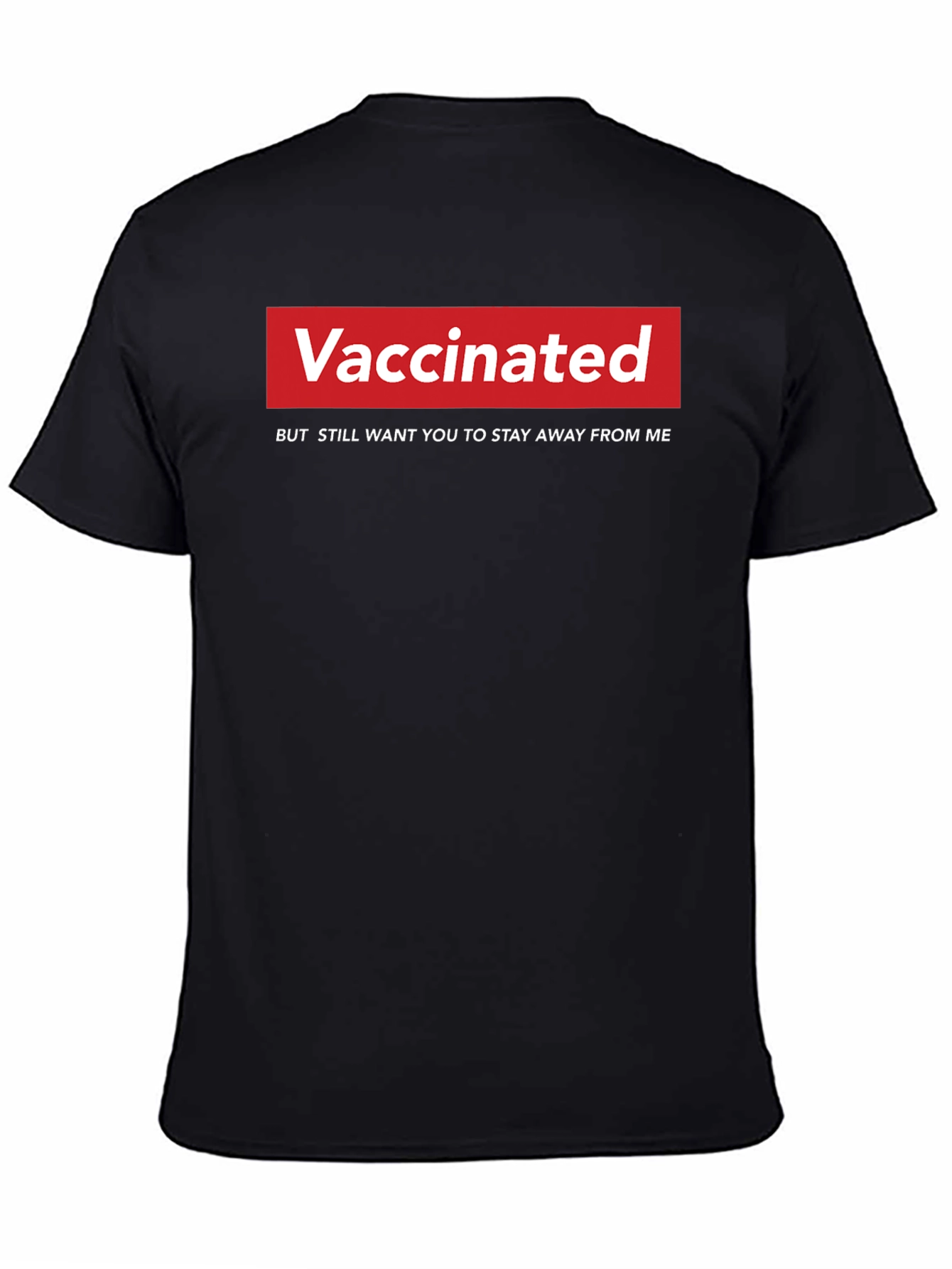 Vaccinated Slogan T-Shirt - Stay Away From Me!