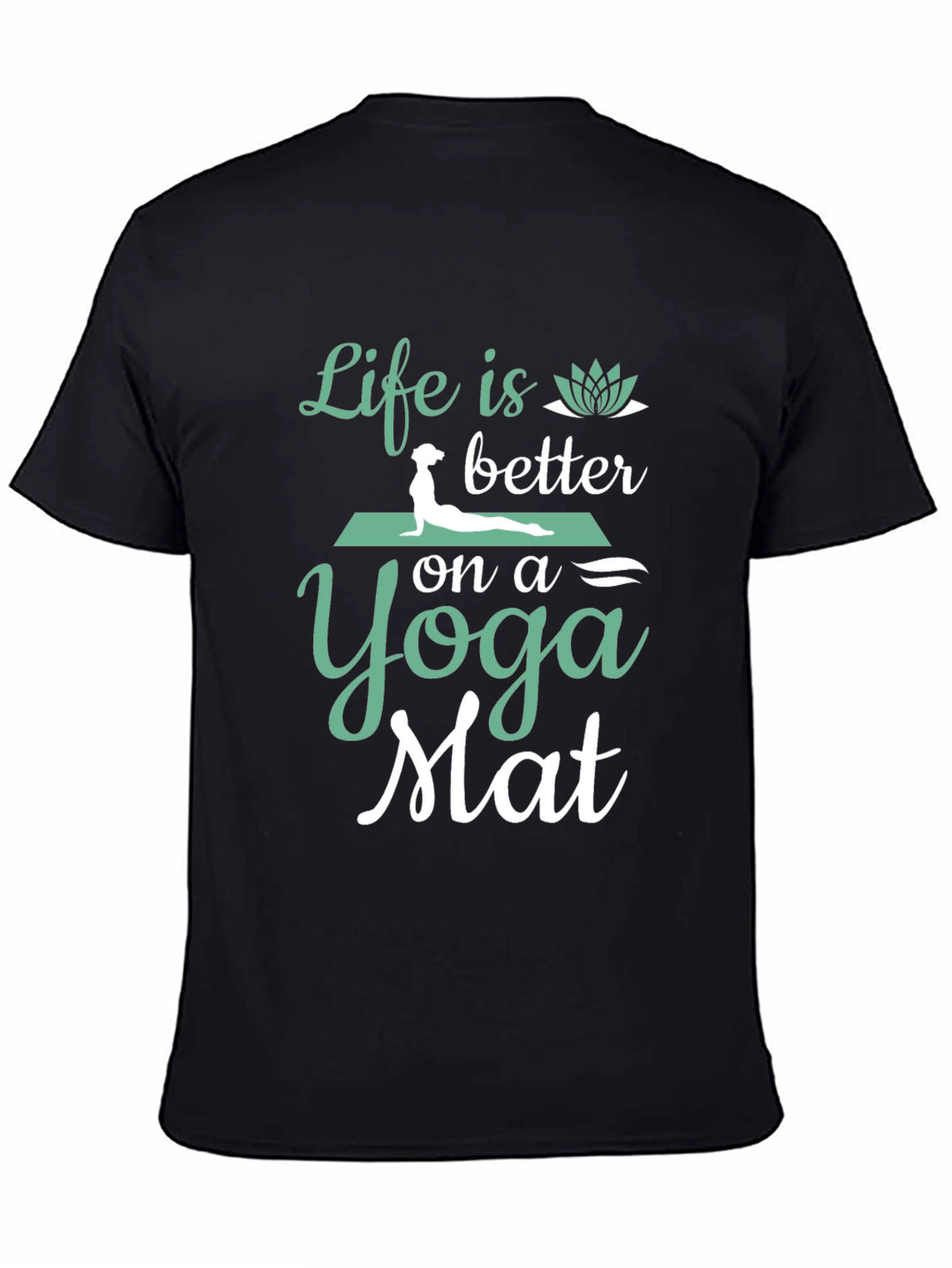 Yoga Mat T-Shirt - Life is Better