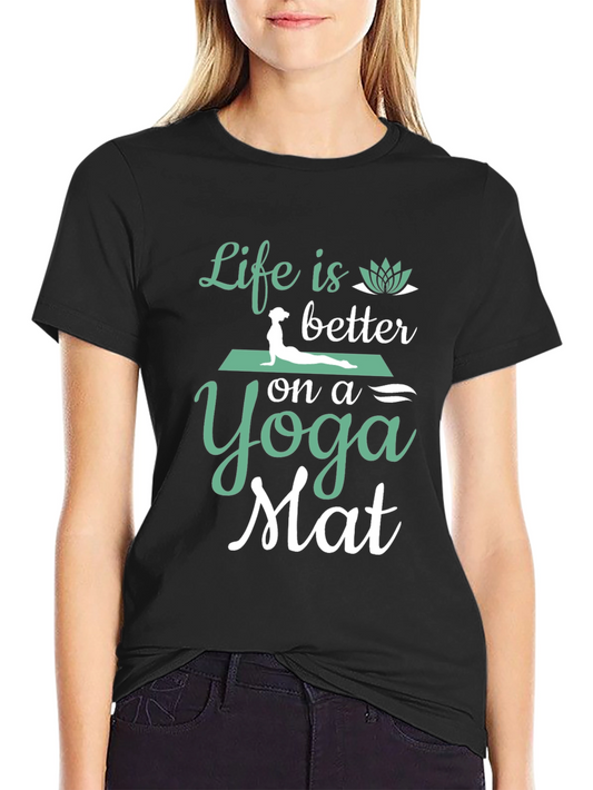 Yoga Mat T-Shirt - Life is Better