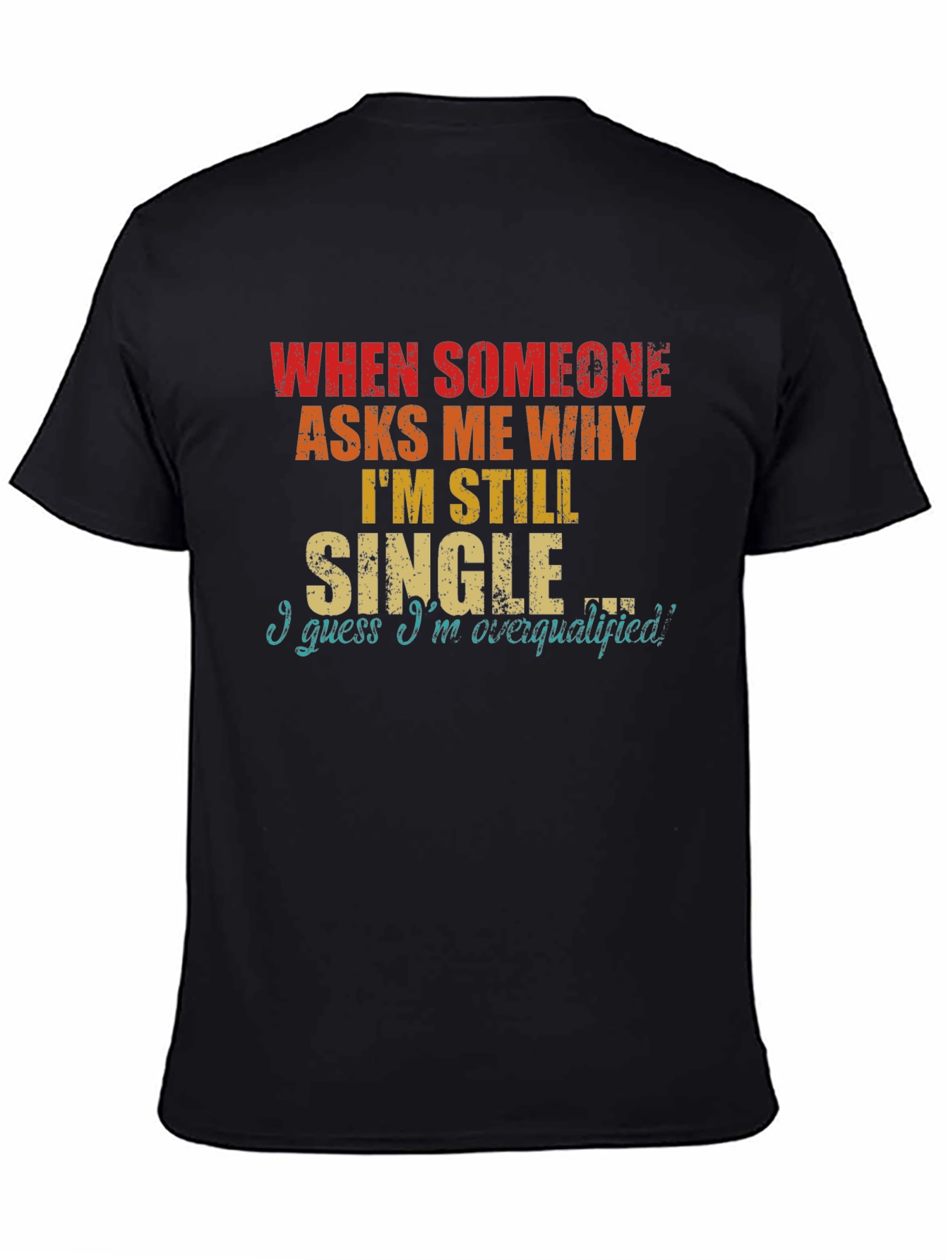 Funny Single Overqualified T-Shirt