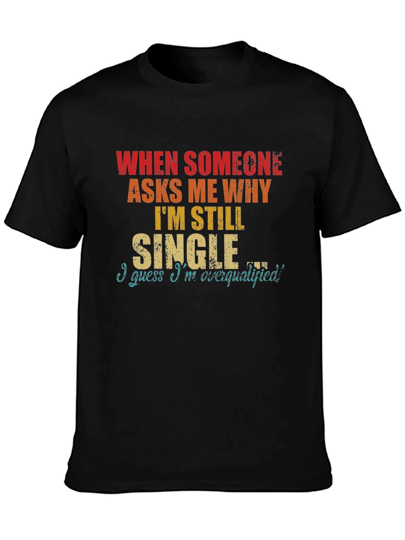 Funny Single Overqualified T-Shirt