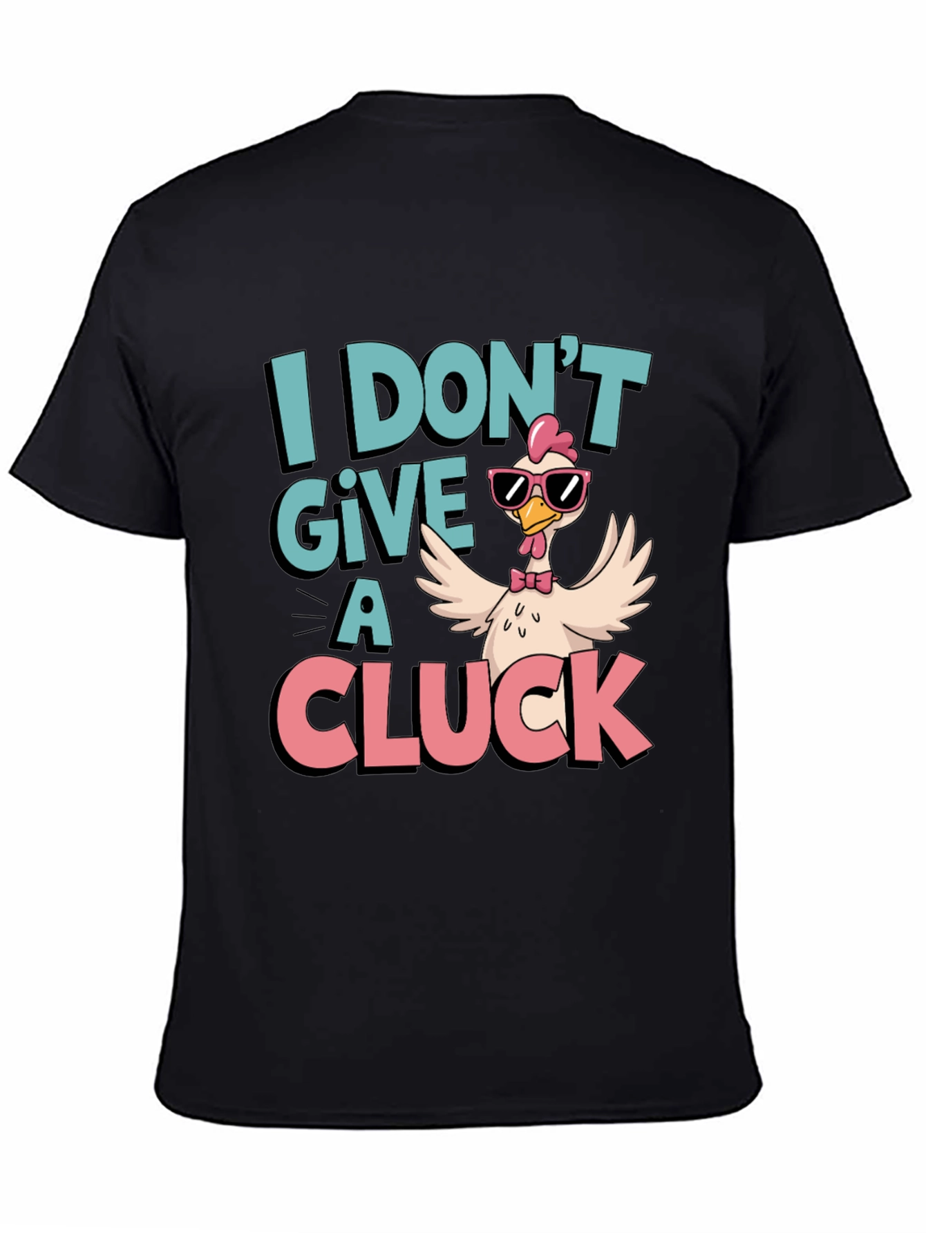 I Dont Give a Cluck T-Shirt