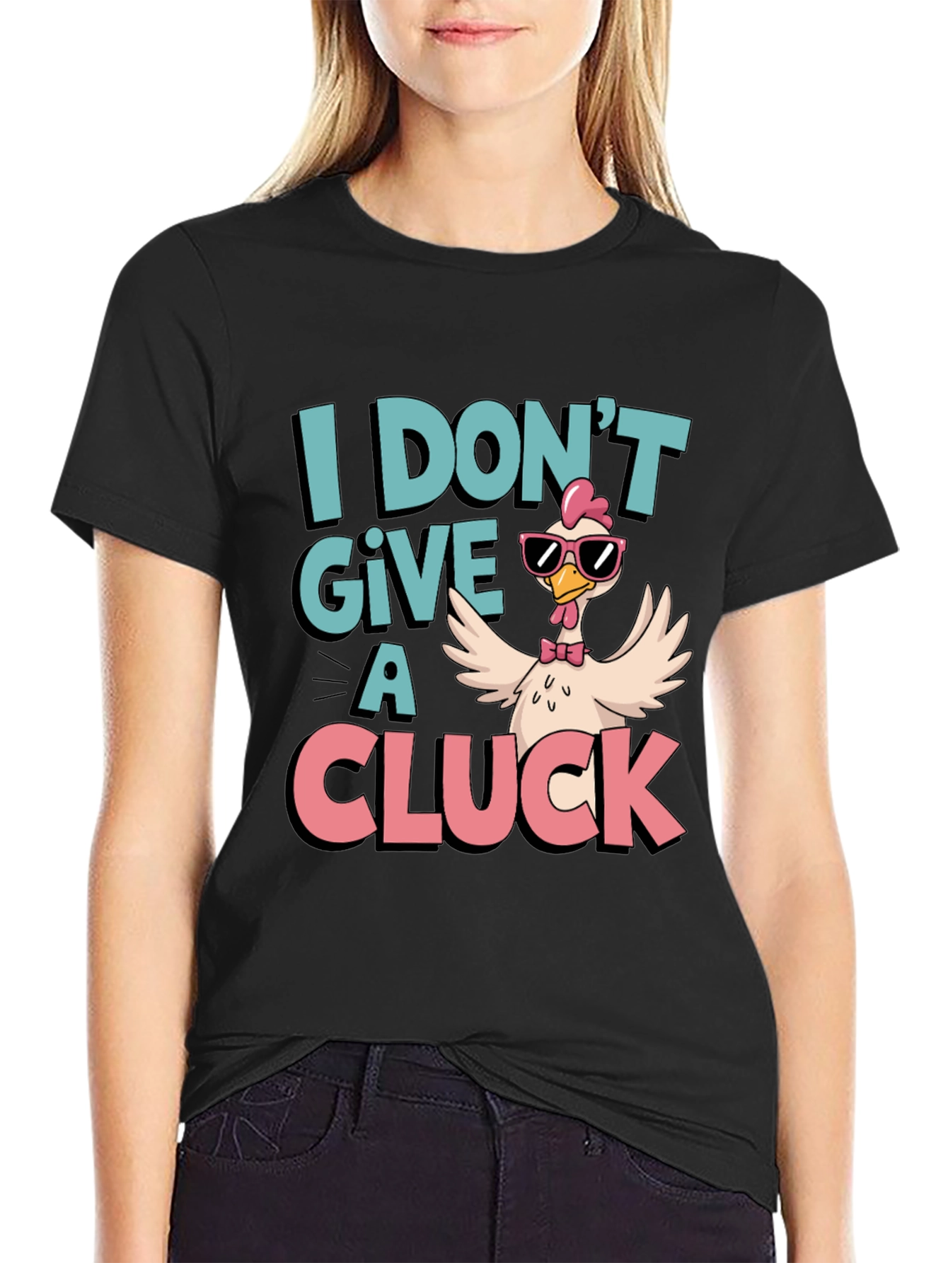 I Dont Give a Cluck T-Shirt