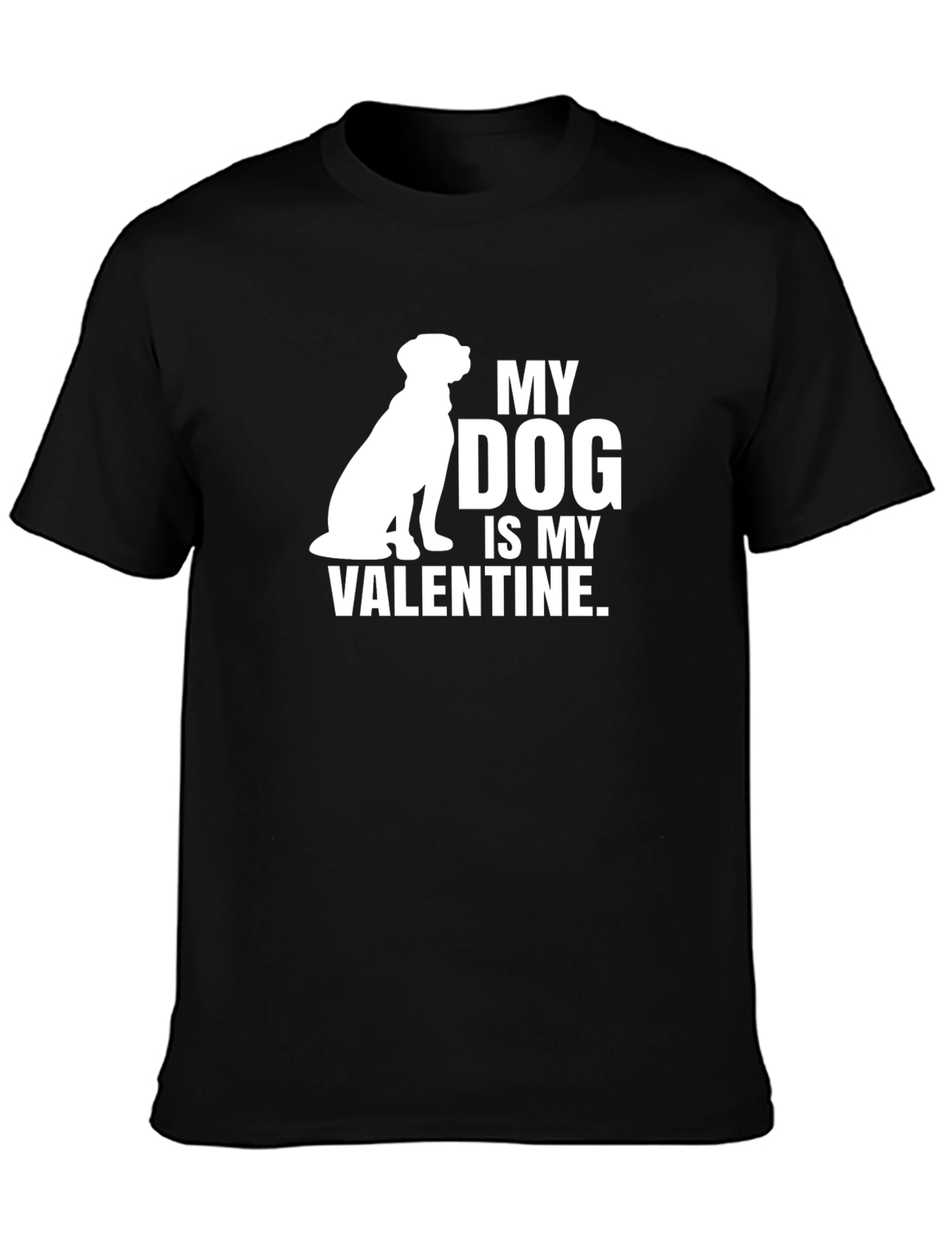 My Dog Is My Valentine T-Shirt - Black