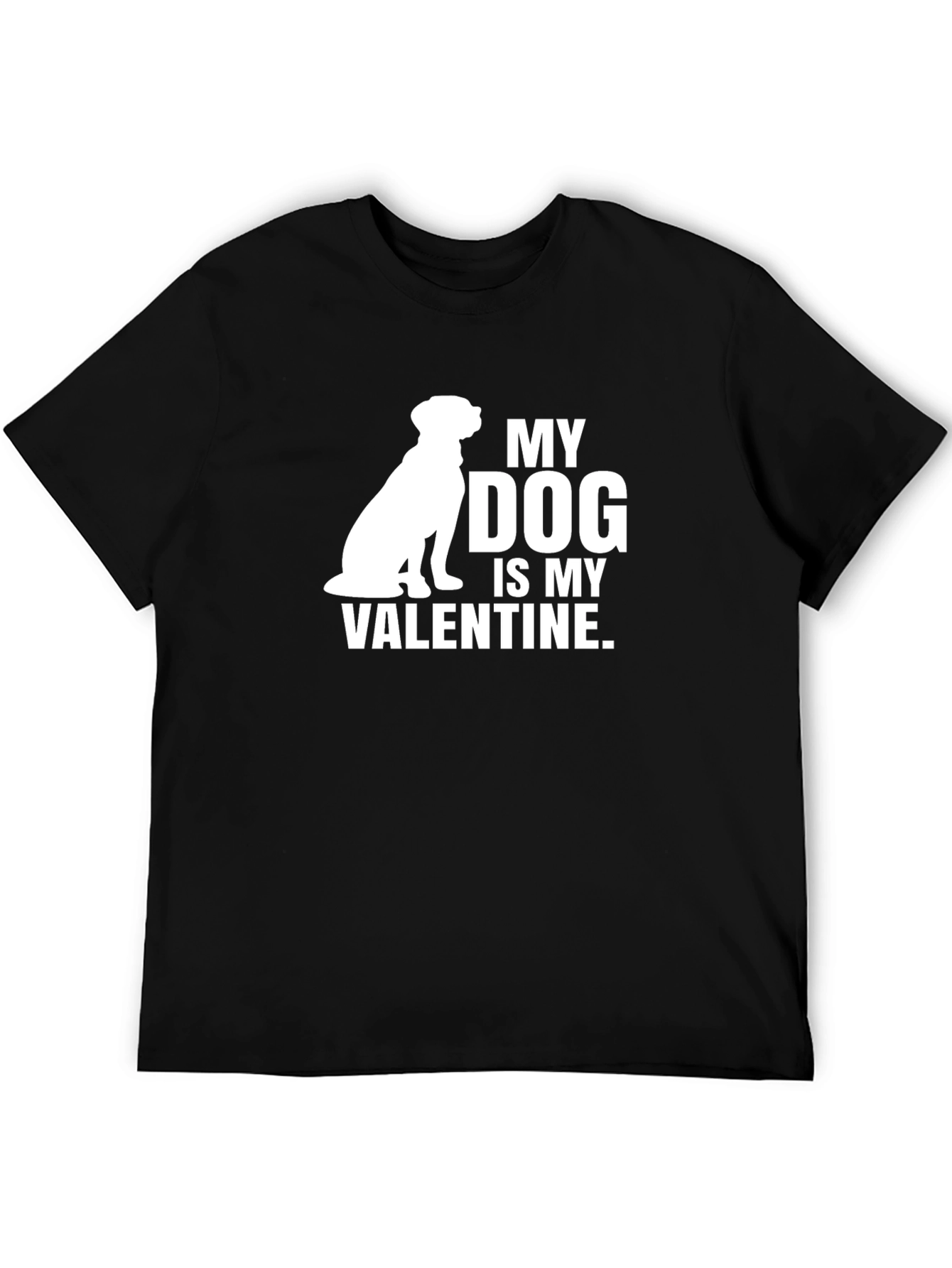 My Dog Is My Valentine T-Shirt - Black