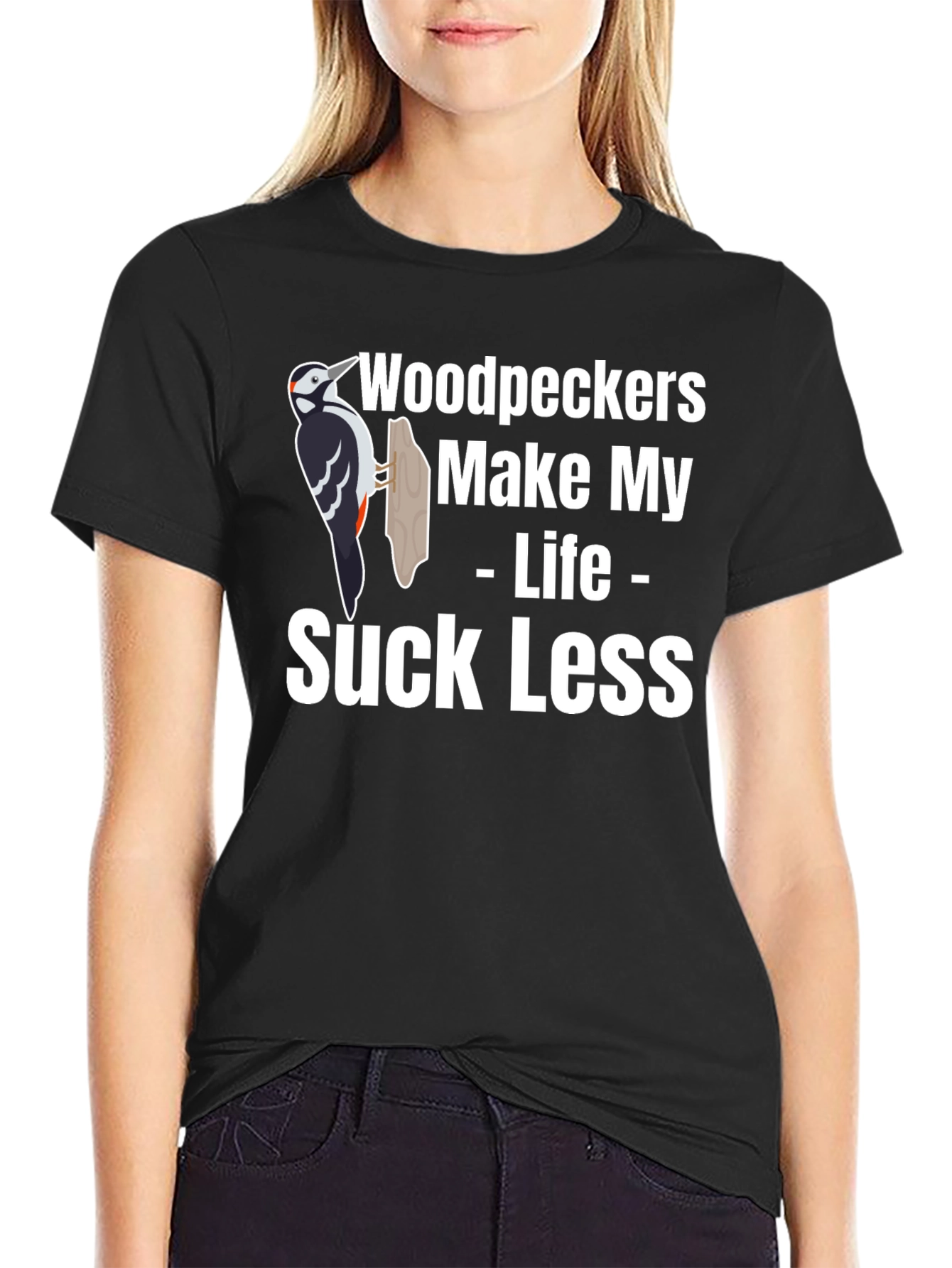 Woodpeckers Make My Life Suck Less Graphic Tee