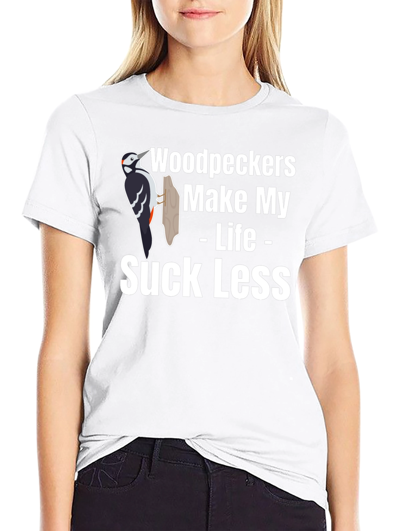 Woodpeckers Make My Life Suck Less Graphic Tee