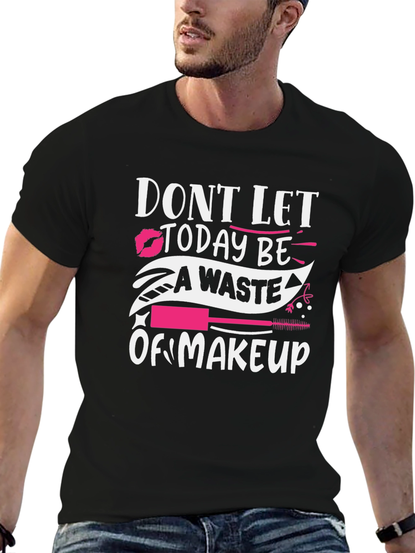 Makeup Lover Tee: Dont Let Today Be A Waste!