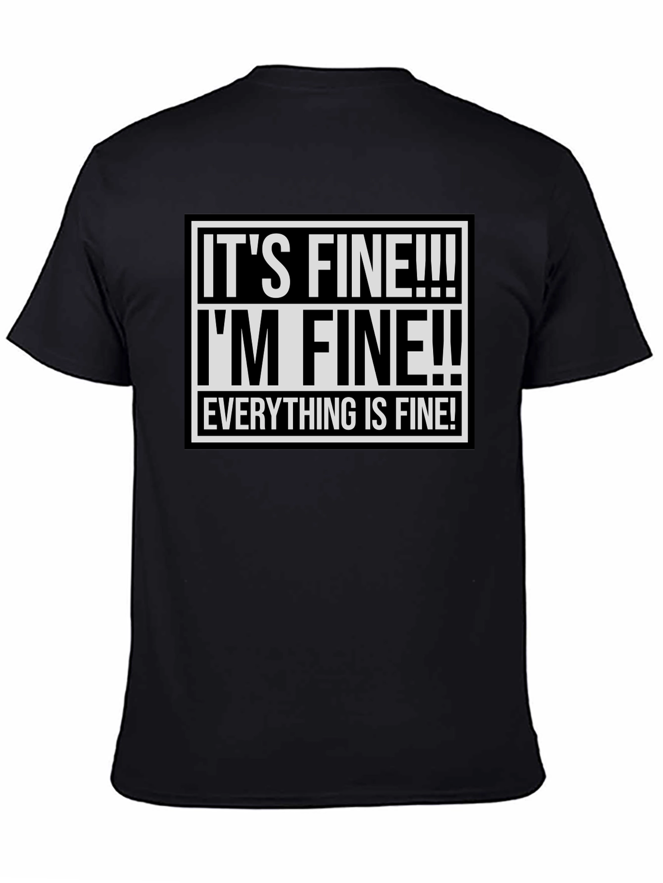 Its Fine! Graphic Tee - Funny Sarcastic Shirt