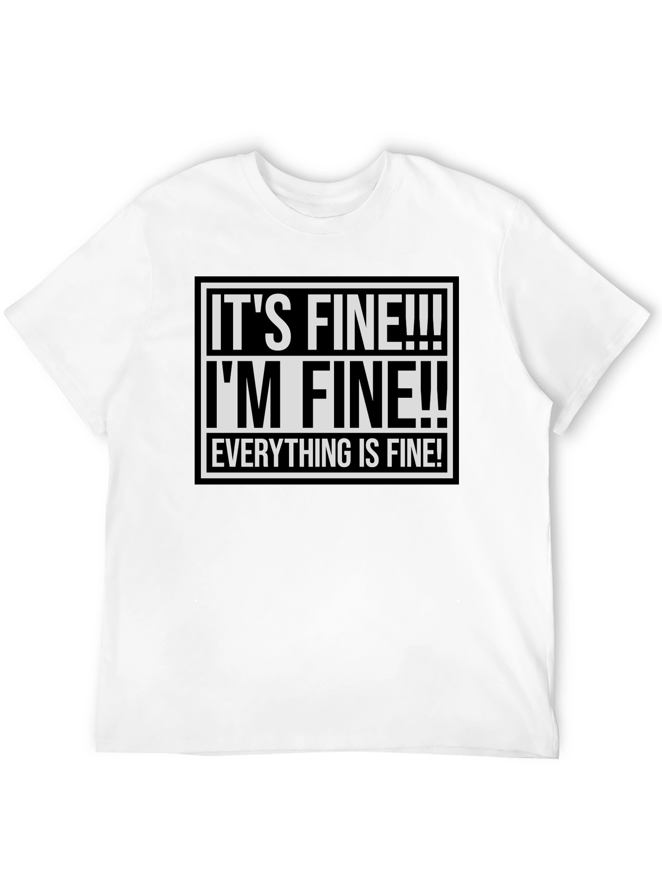 Its Fine! Graphic Tee - Funny Sarcastic Shirt