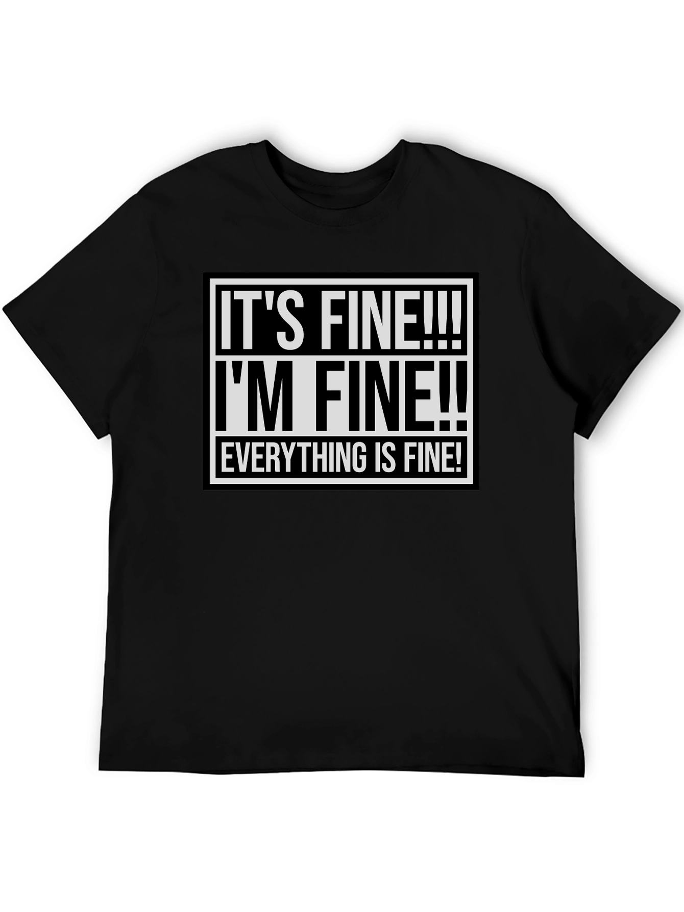 Its Fine! Graphic Tee - Funny Sarcastic Shirt