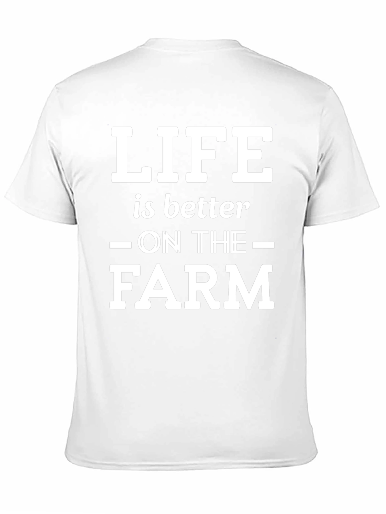 Life is Better on the Farm T-Shirt