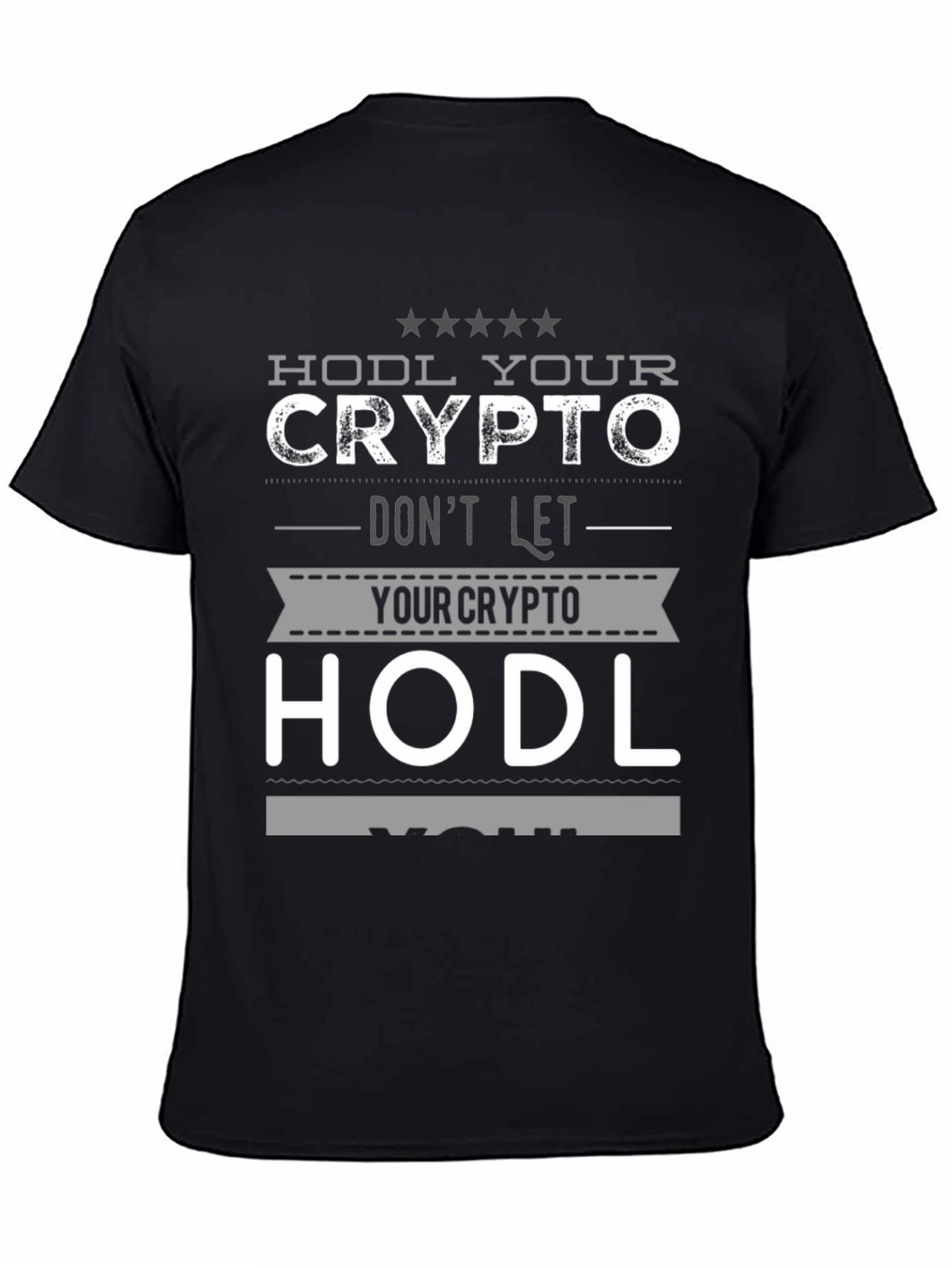 HODL Your Crypto Graphic T-Shirt