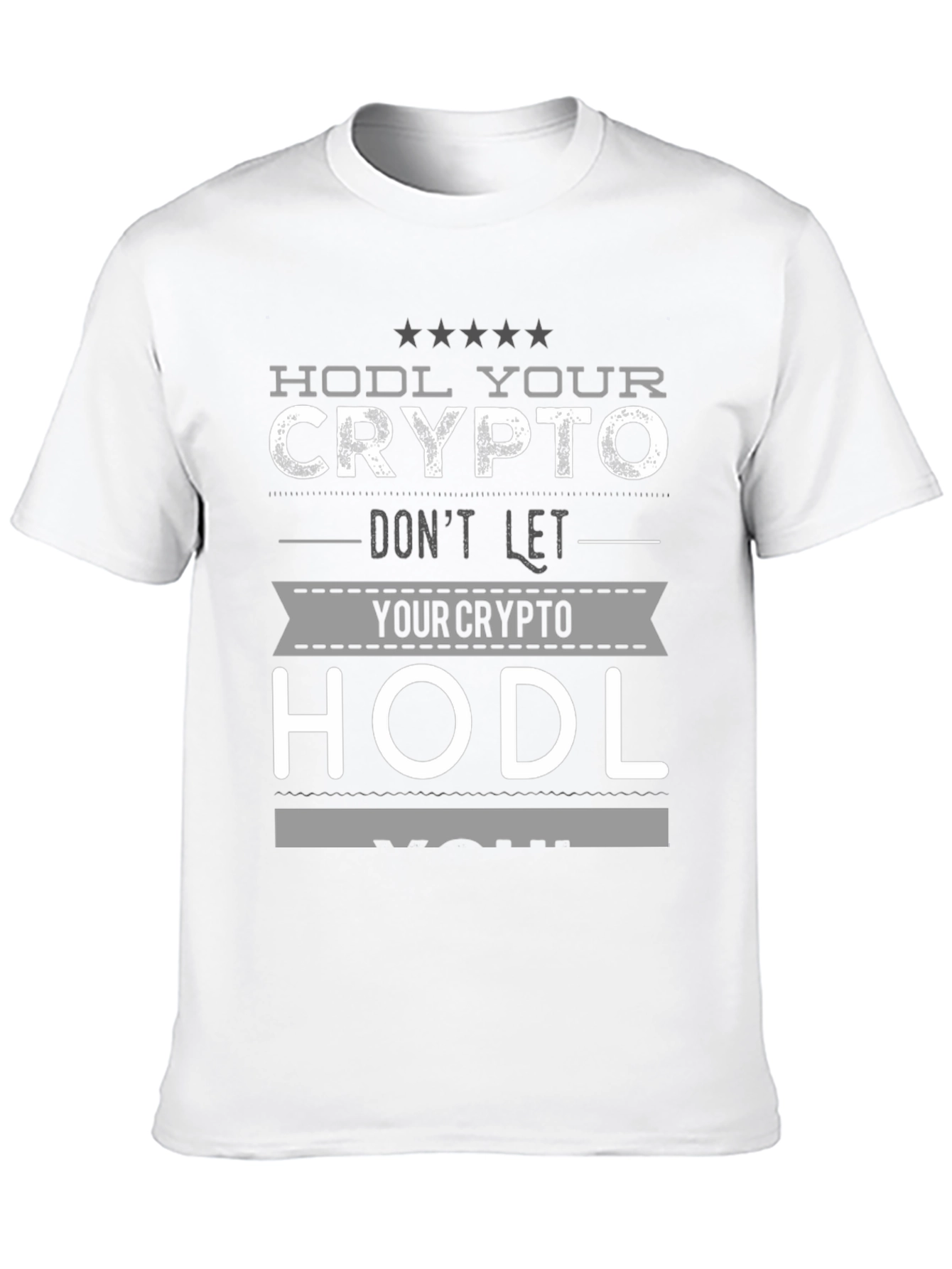 HODL Your Crypto Graphic T-Shirt
