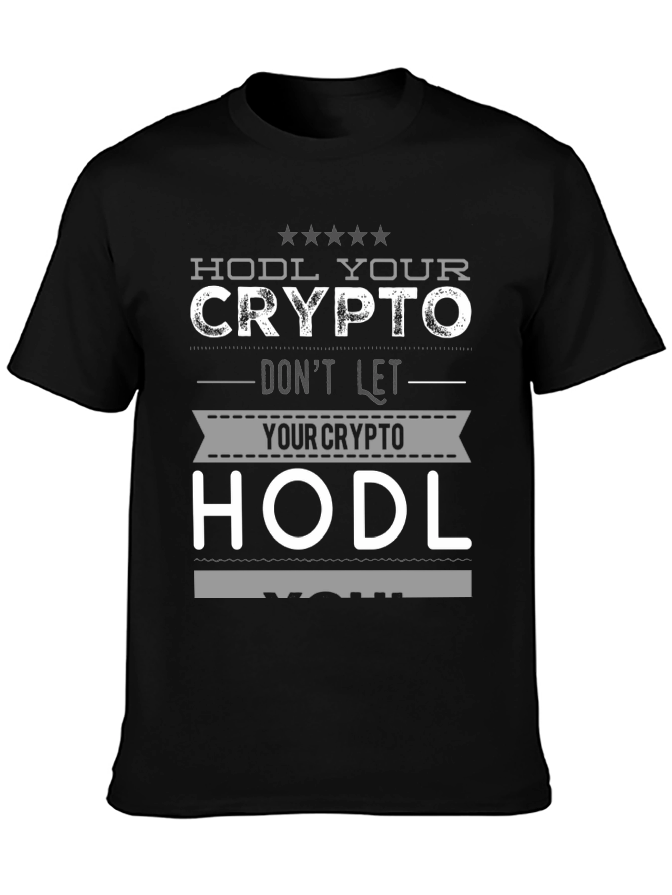 HODL Your Crypto Graphic T-Shirt