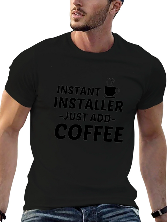 Instant Installer Just Add Coffee T-Shirt