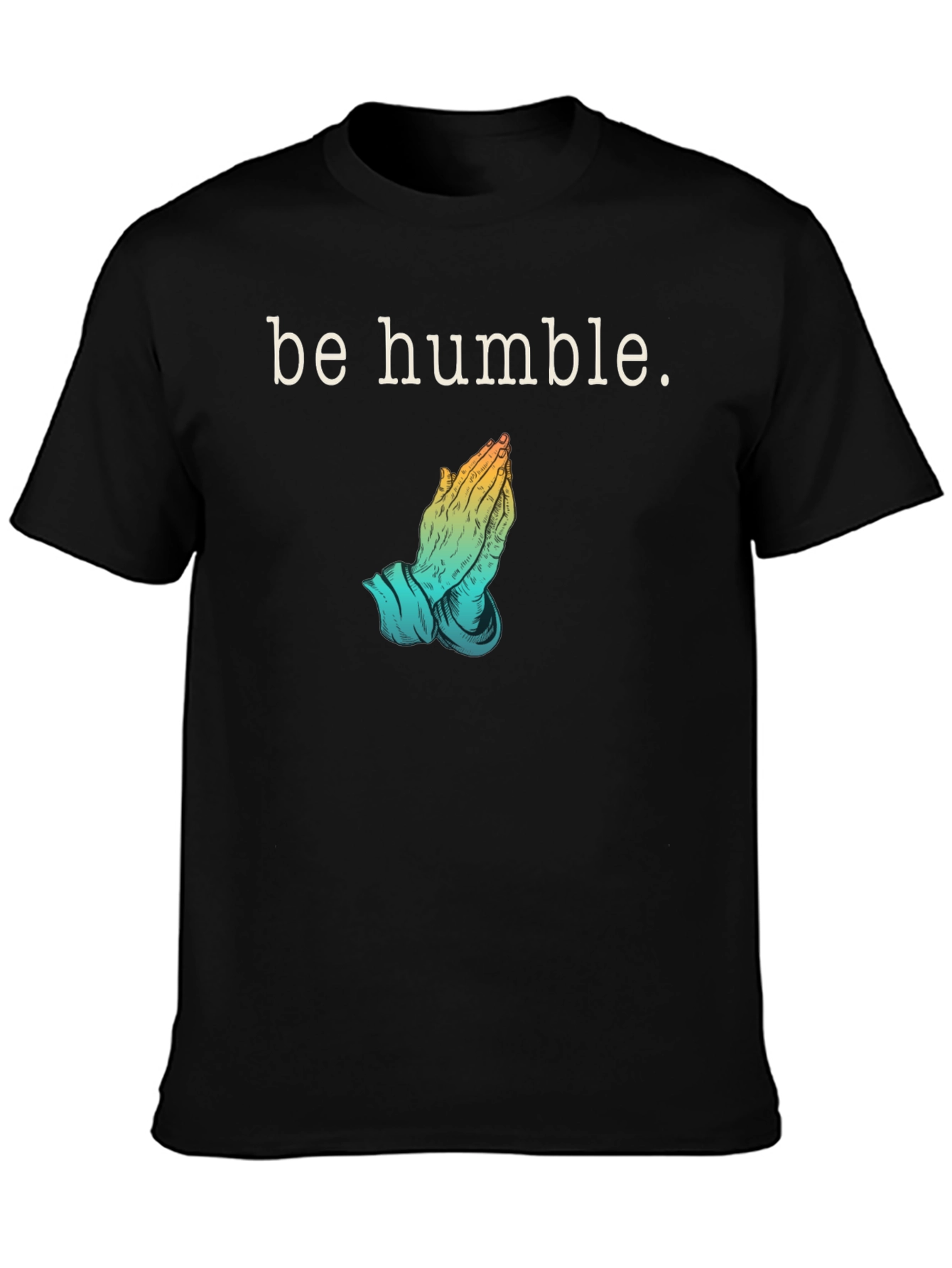 Be Humble Graphic T-Shirt