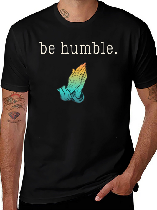 Be Humble Graphic T-Shirt