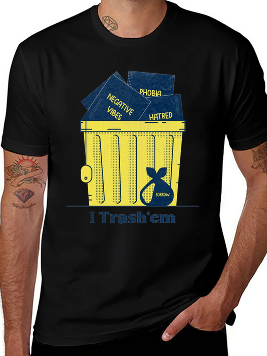 I Trash em T-Shirt: Negative Vibes Hatred Sorrow