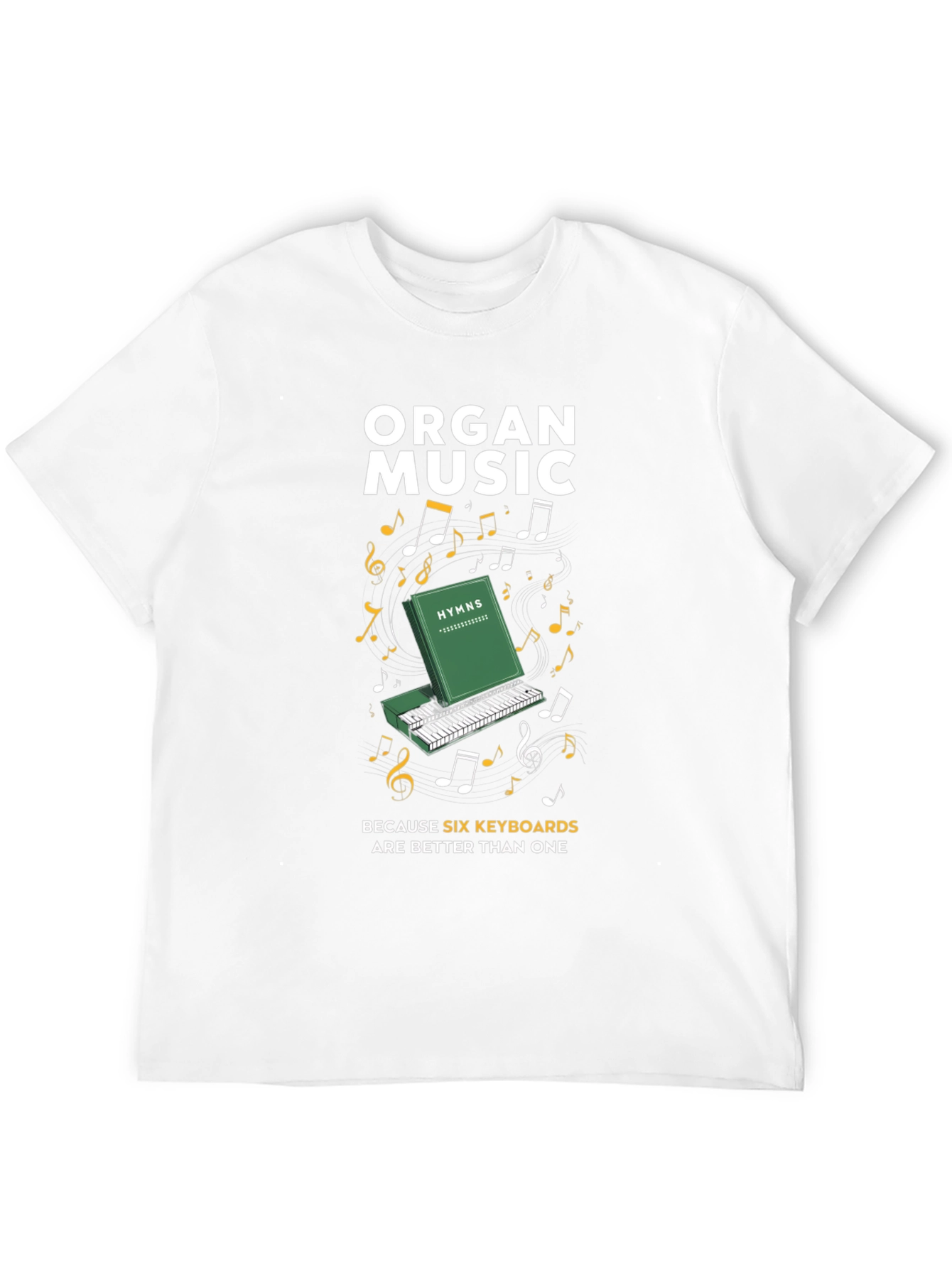 Organ Music Six Keyboards T-Shirt